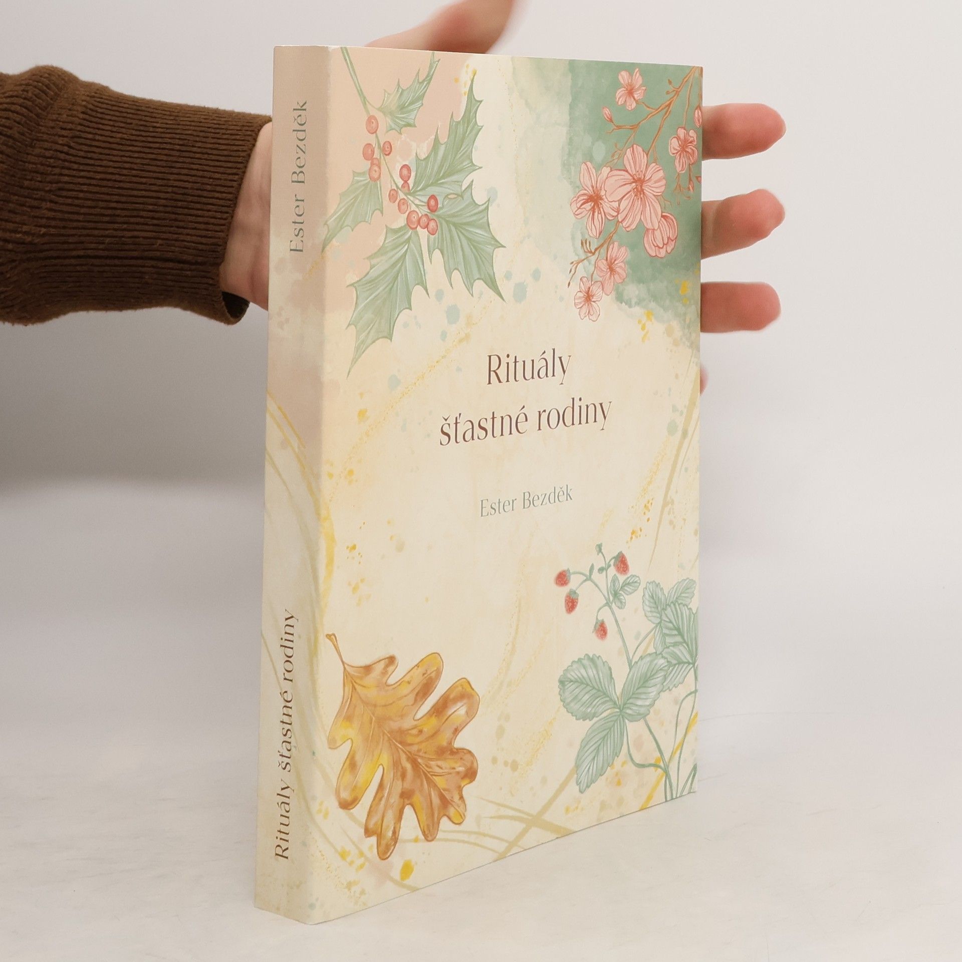 Ester Bezděk Rituály šťastné rodiny : průvodce šťastným dětstvím a naplněným rodičovstvím
