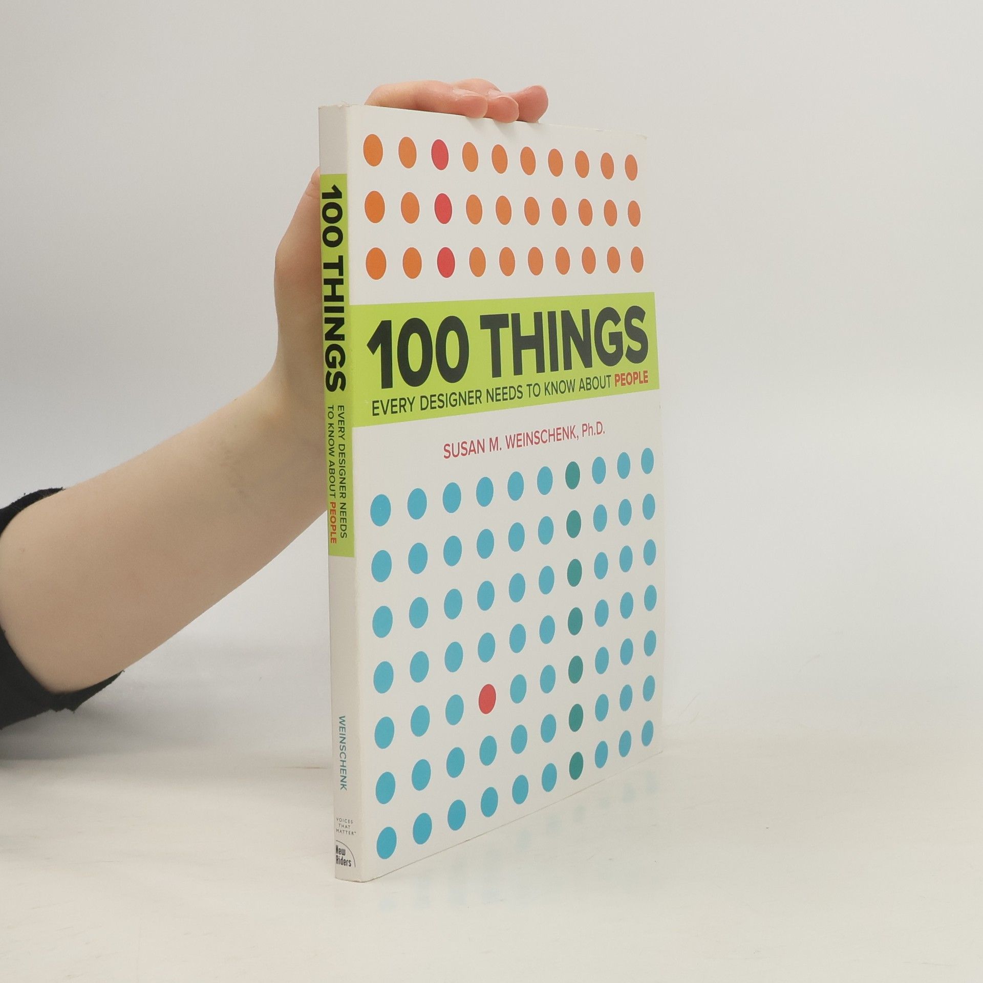 Susan Weinschenk 100 Things Every Designer Needs to Know About People