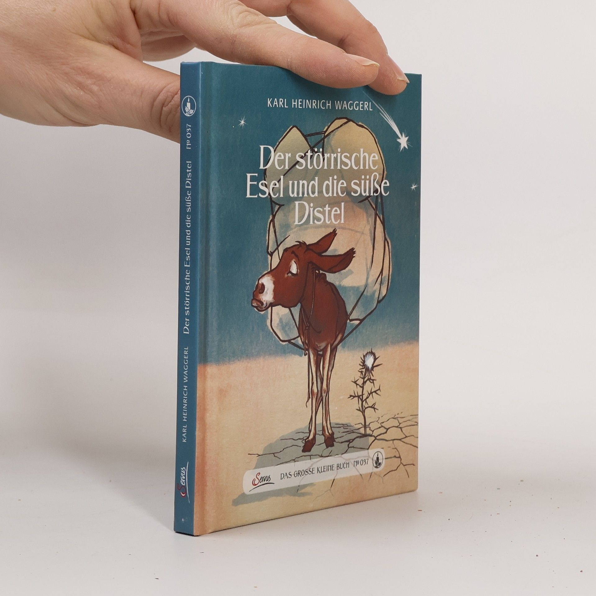 Karl Heinrich Waggerl Das große kleine Buch: Der störrische Esel und die süße Distel
