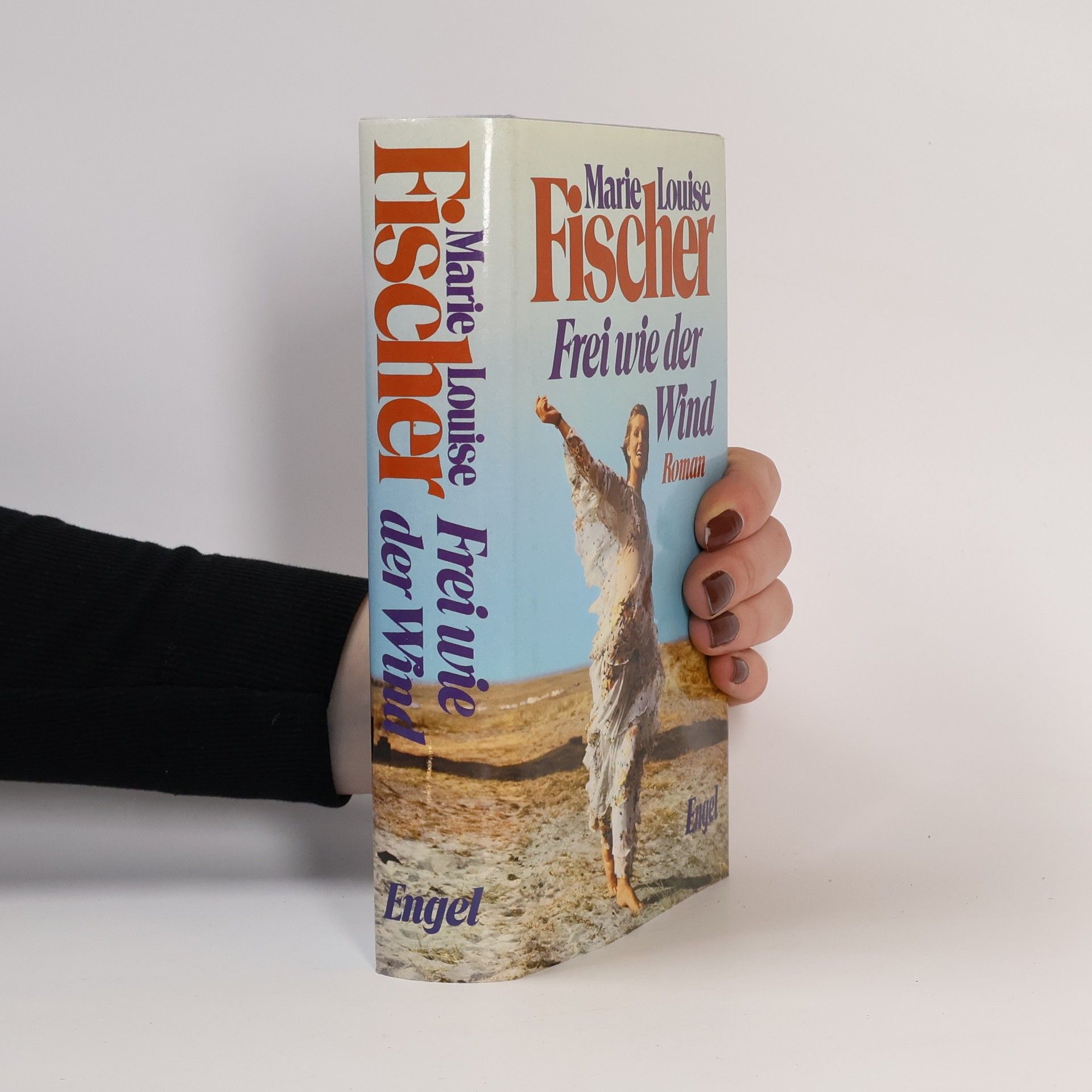 Marie Louise Fischer Frei wie der Wind