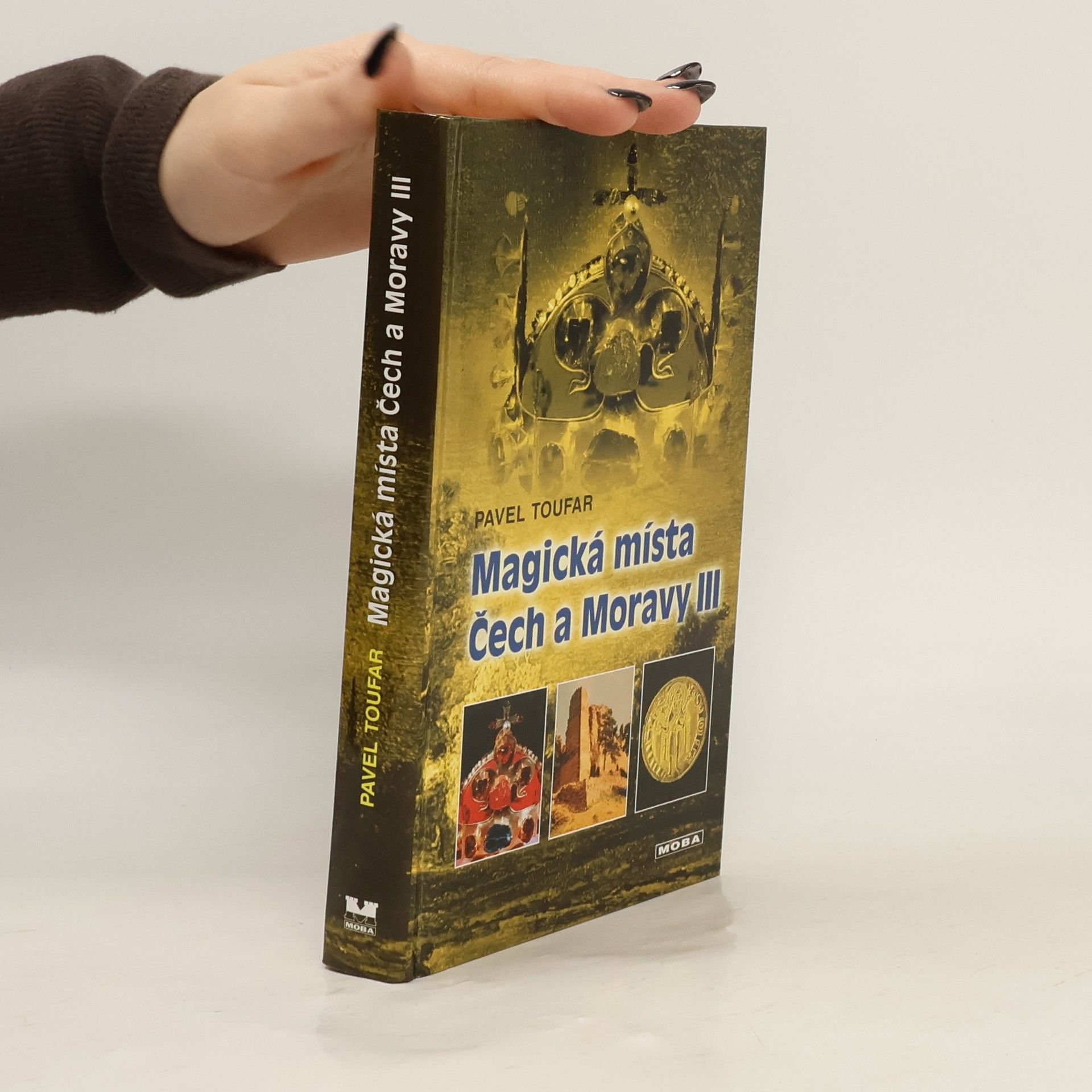 Pavel Toufar Magická místa Čech a Moravy III: poklady v zemi ukryté