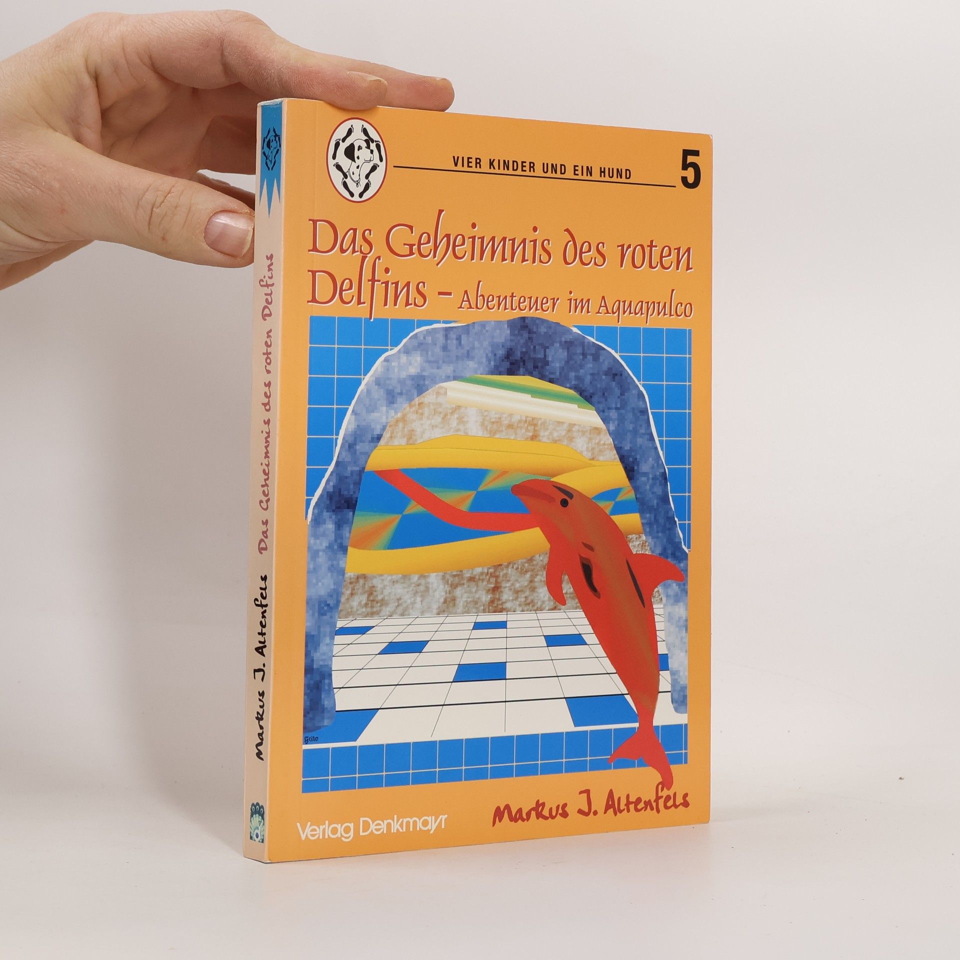 Vier Kinder und ein Hund 5. Das Geheimnis des roten Delfins - Abenteuer im Aquapulco