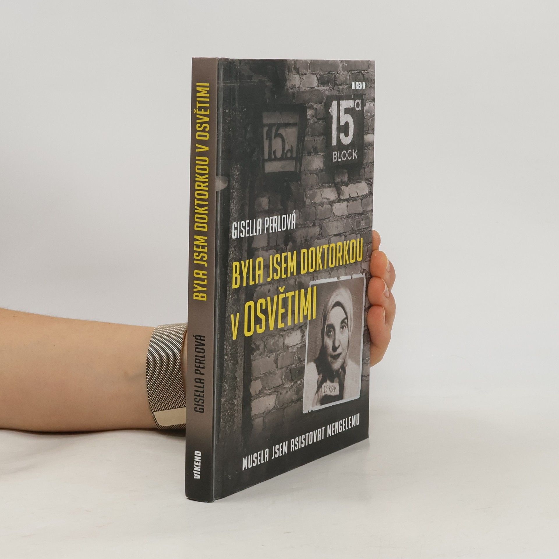 Gisella Perl Byla jsem doktorkou v Osvětimi: Musela jsem asistovat Mengelemu