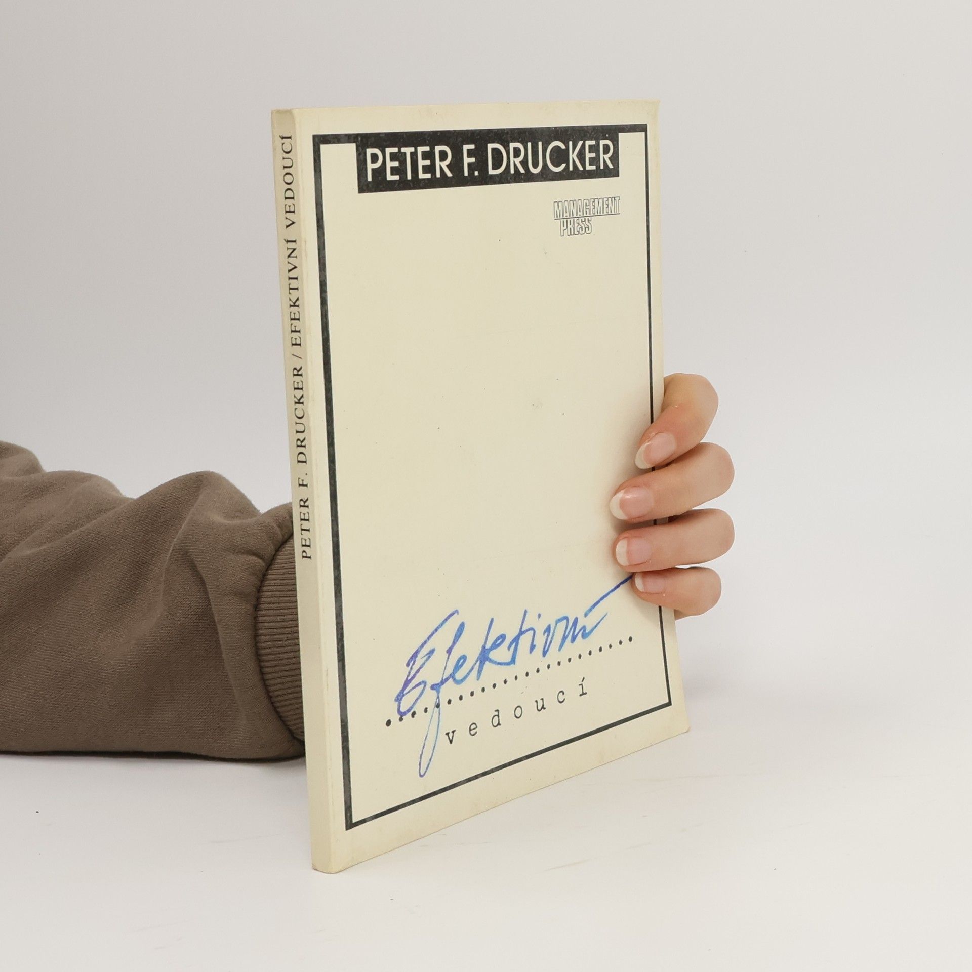 Peter Drucker Efektivní vedoucí