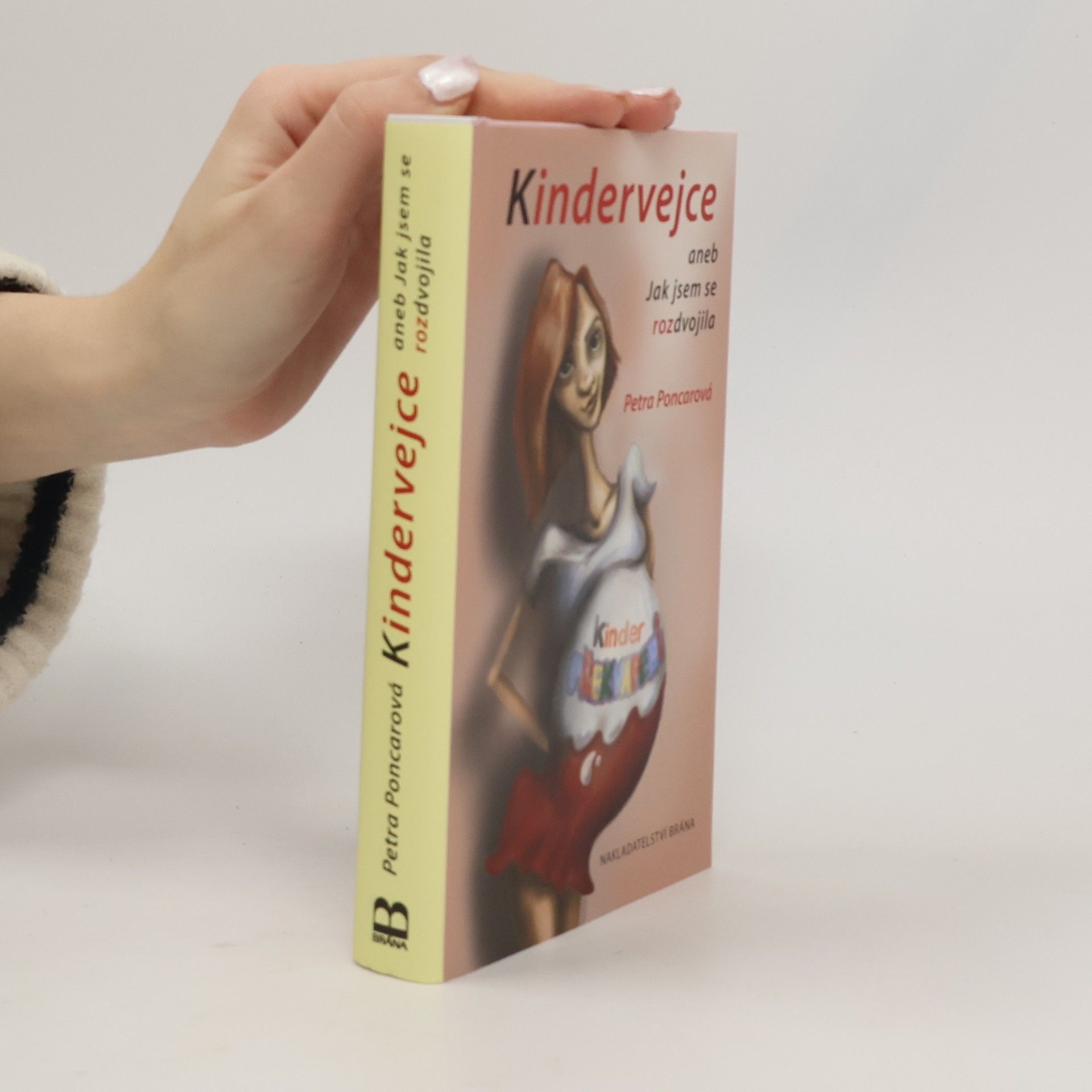 Petra Poncarová Kindervejce aneb Jak jsem se rozdvojila