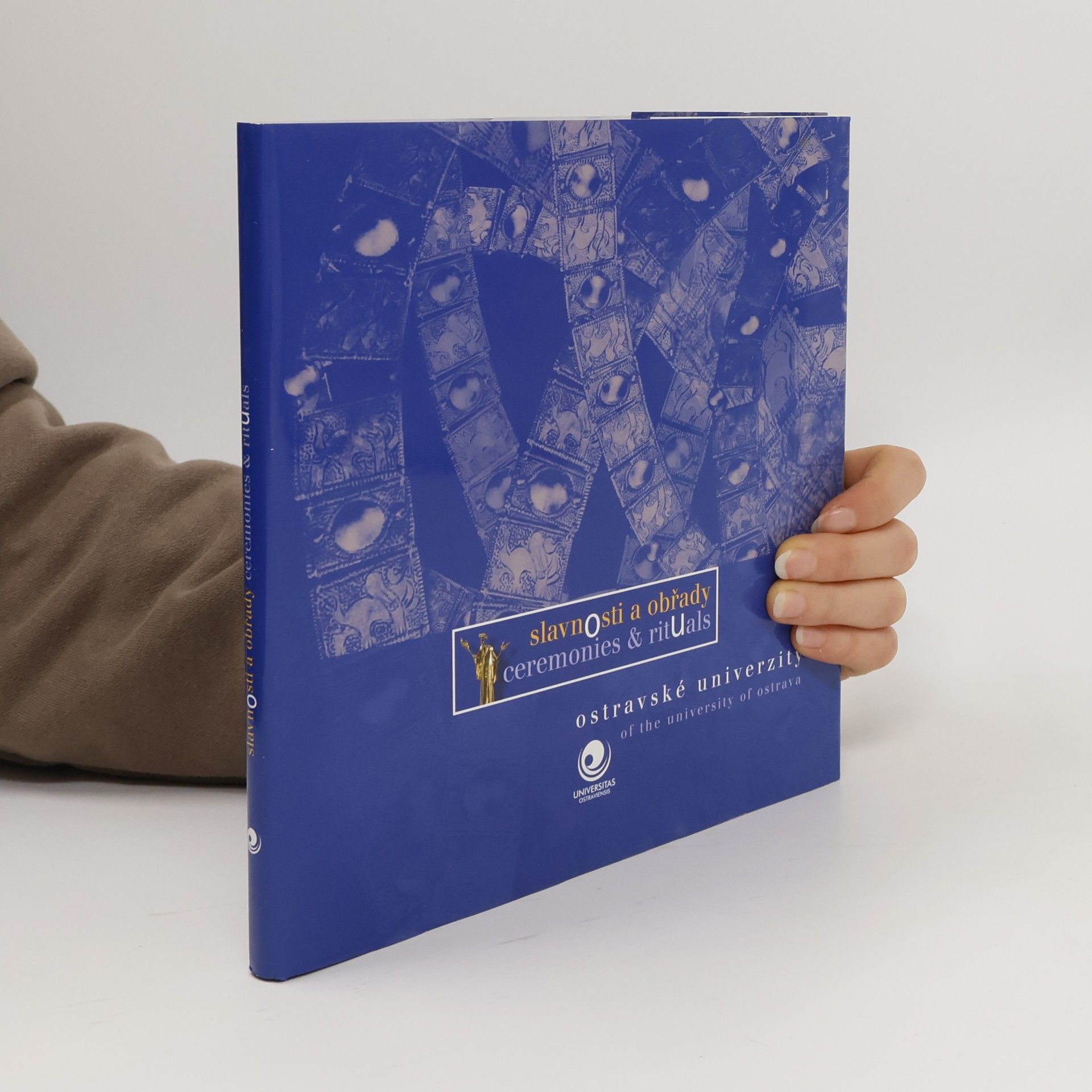 Autorenkollektiv Slavnosti a obřady Ostravské univerzity. Ceremonies & Rituals of the University of Ostrava