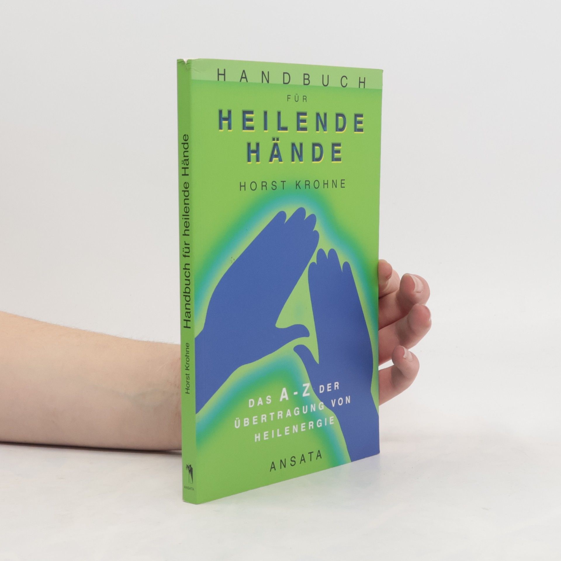 Horst Krohne Handbuch für heilende Hände