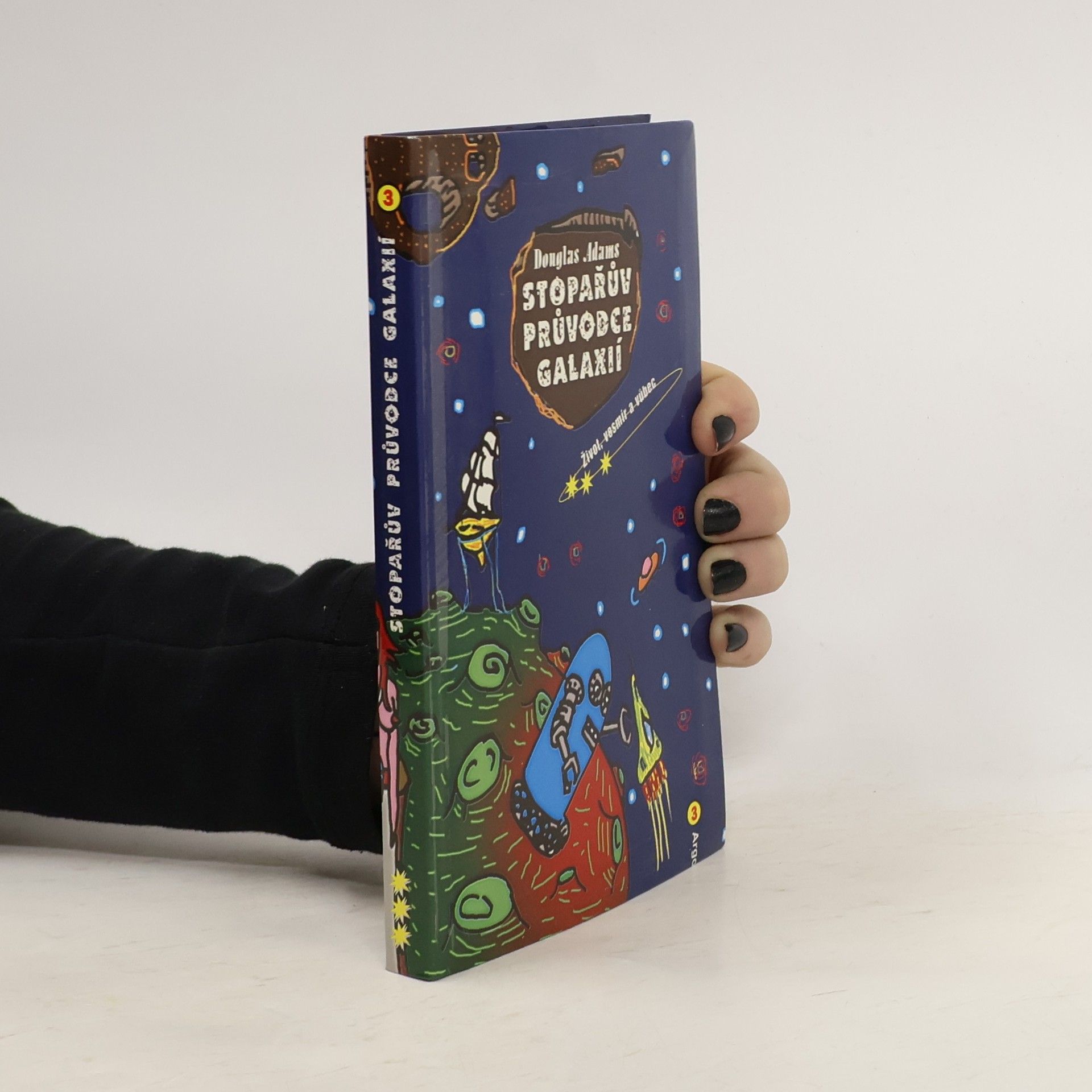 Douglas Adams Stopařův průvodce Galaxií 3. Život, vesmír a vůbec