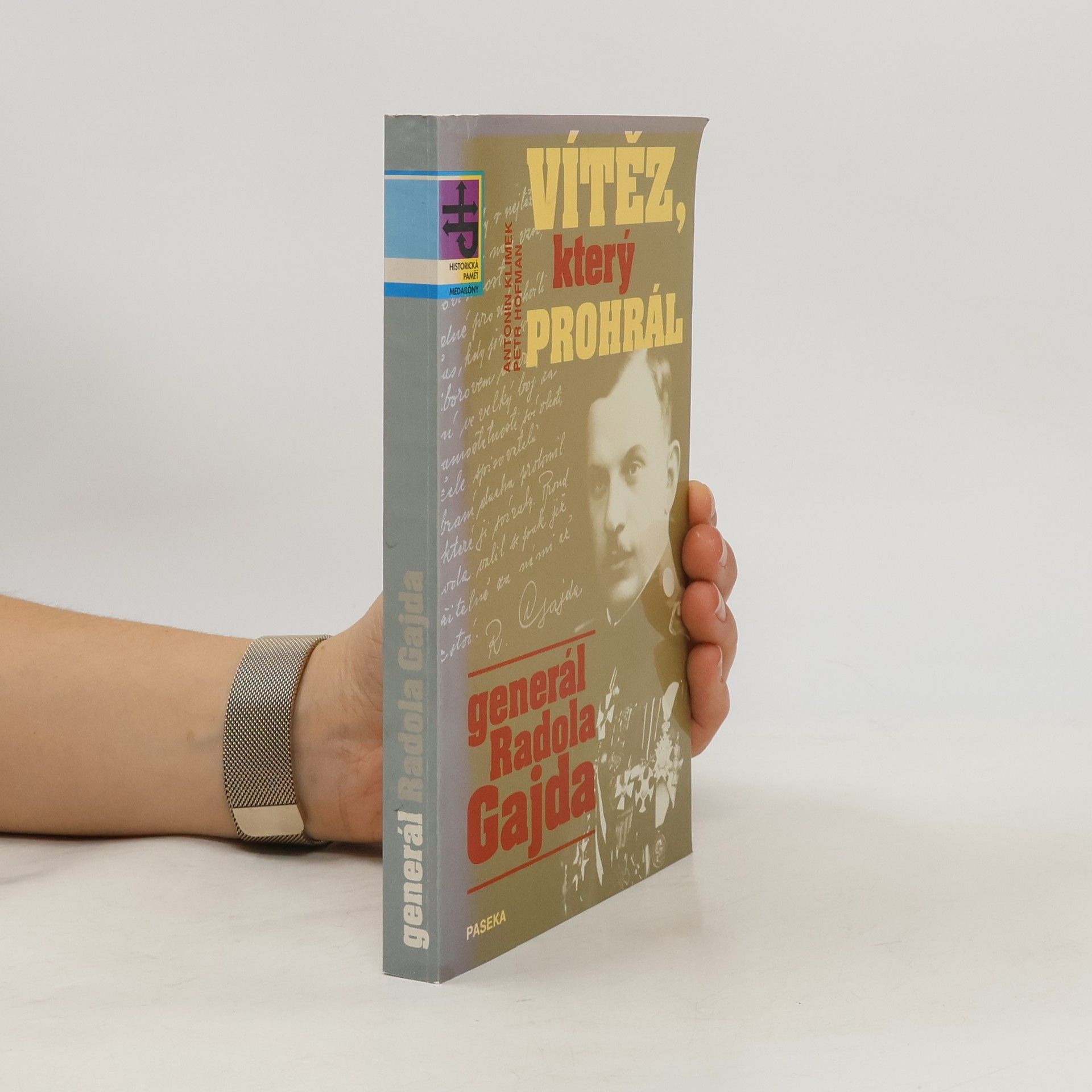 Antonín Klimek Vítěz, který prohrál. Generál Radola Gajda