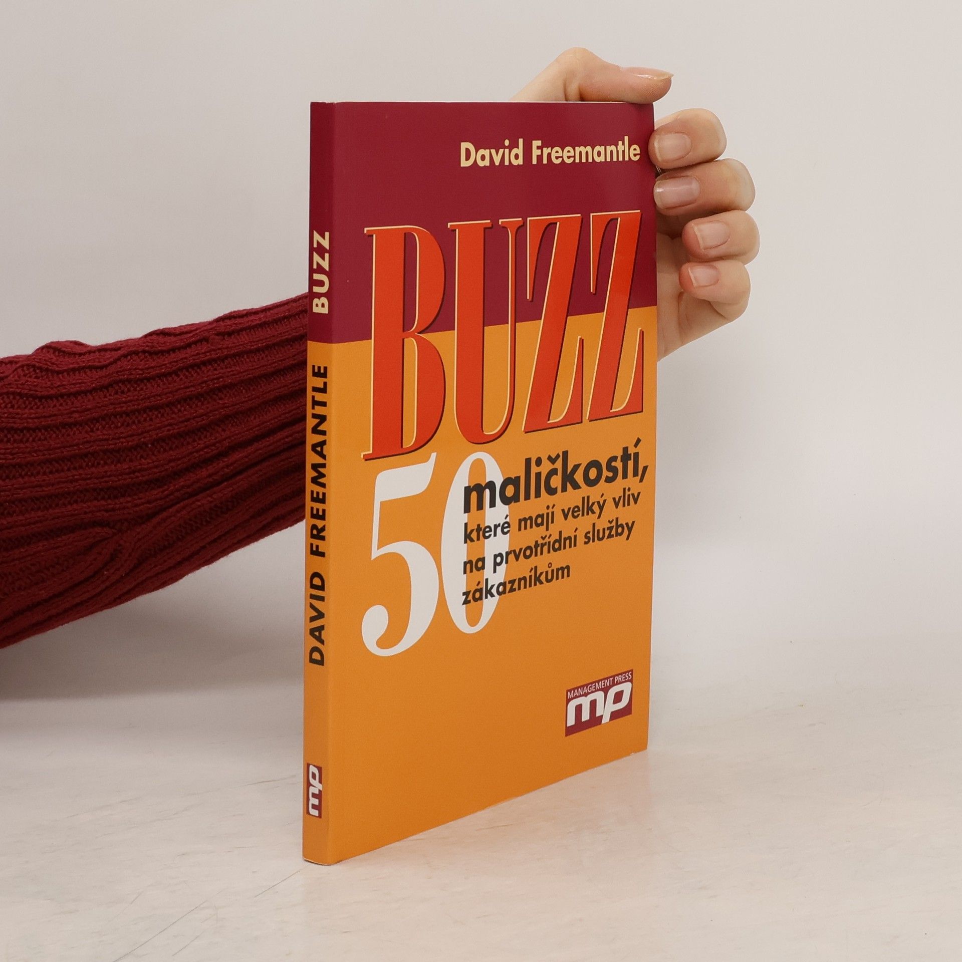 David Freemantle Buzz : 50 maličkostí, které mají velký vliv na prvotřídní služby zákazníkům