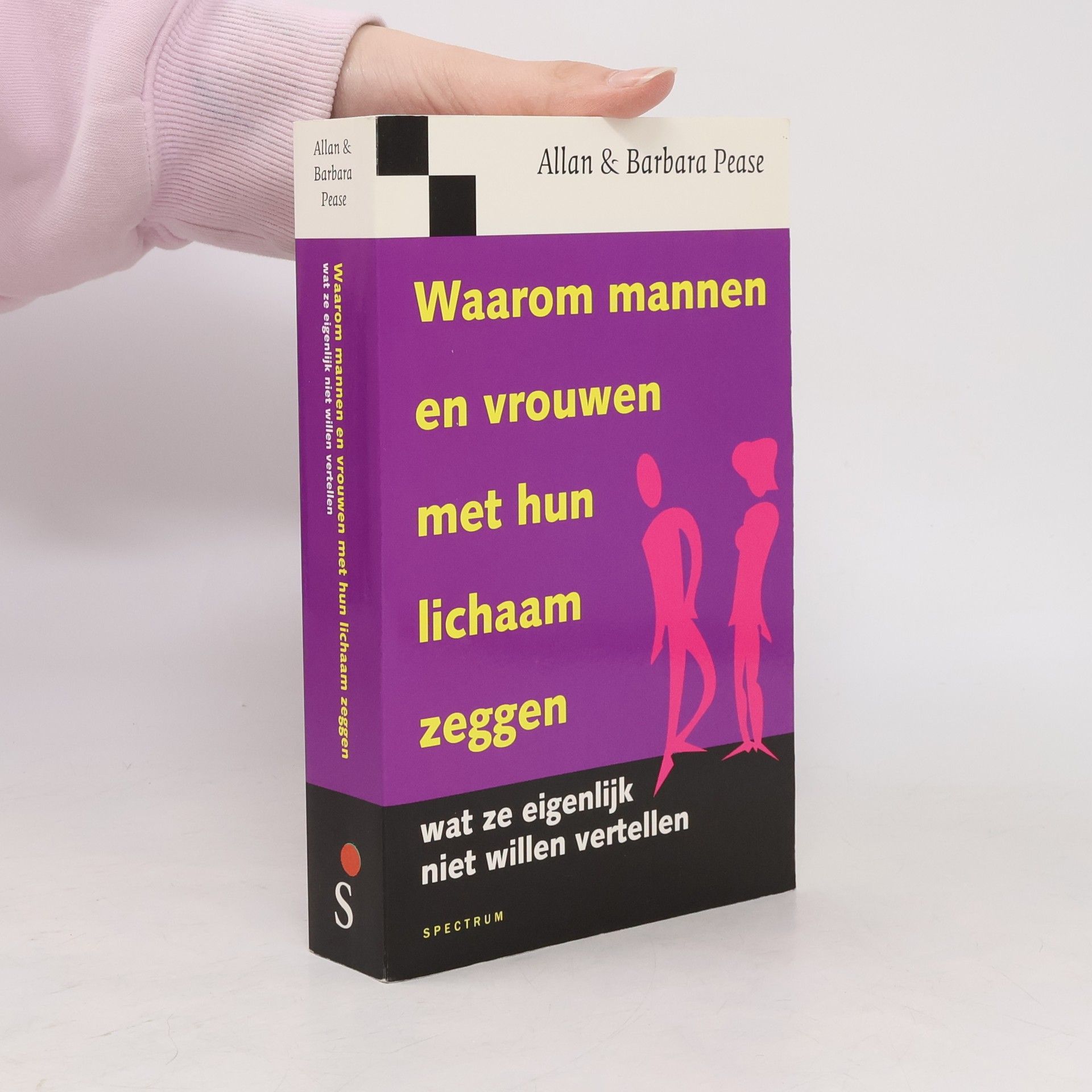 Allan Pease Waarom mannen en vrouwen met hun lichaam zeggen wat ze eigenlijk niet willen vertellen