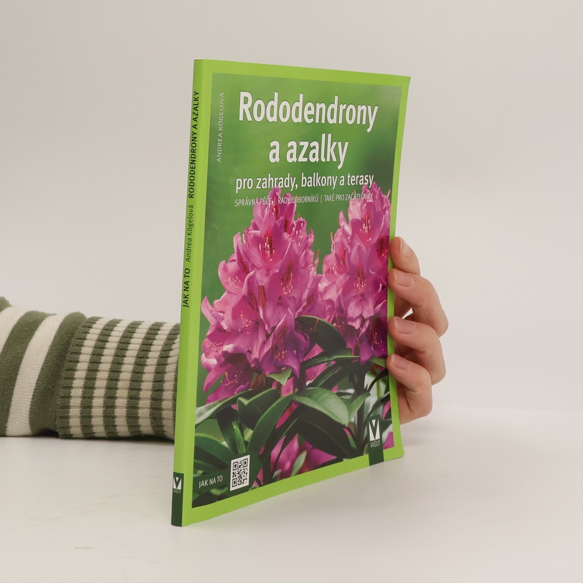 Andrea Kögel Rododendrony a azalky pro zahrady, balkony a terasy