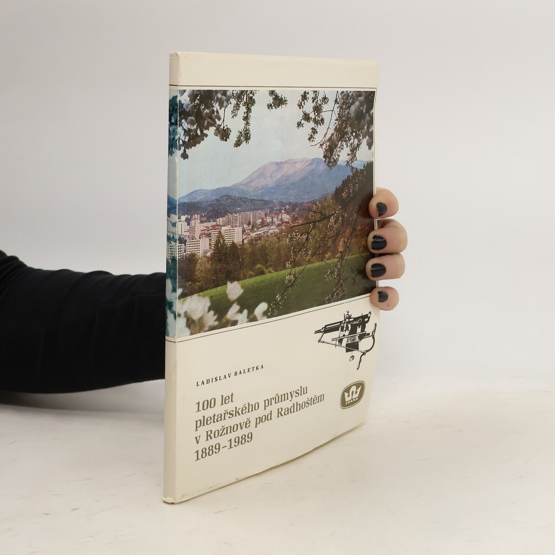 Ladislav Baletka 100 let pletařského průmyslu v Rožnově pod Radhoštěm 1889-1989