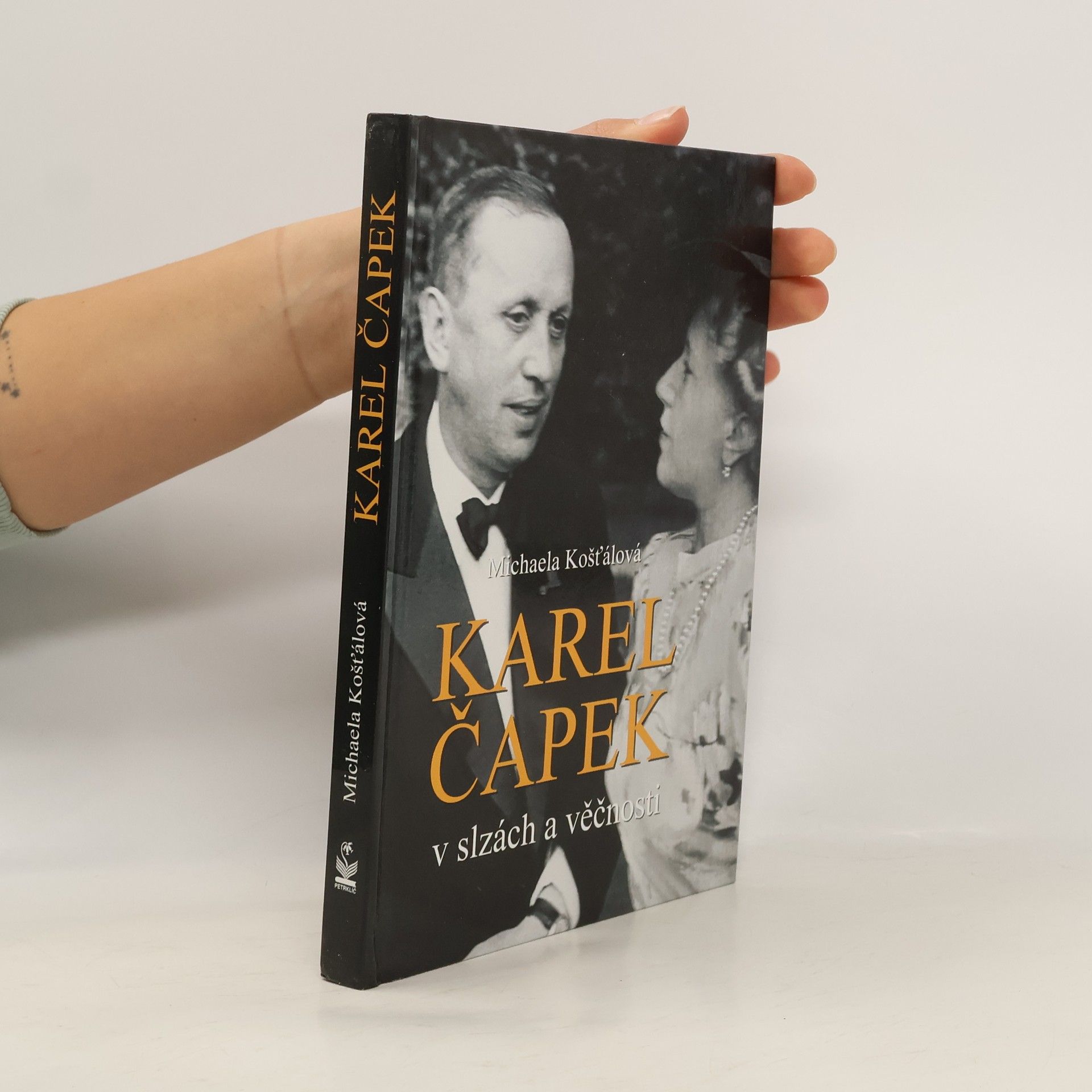 Michaela Košťálová Karel Čapek: V slzách a věčnosti