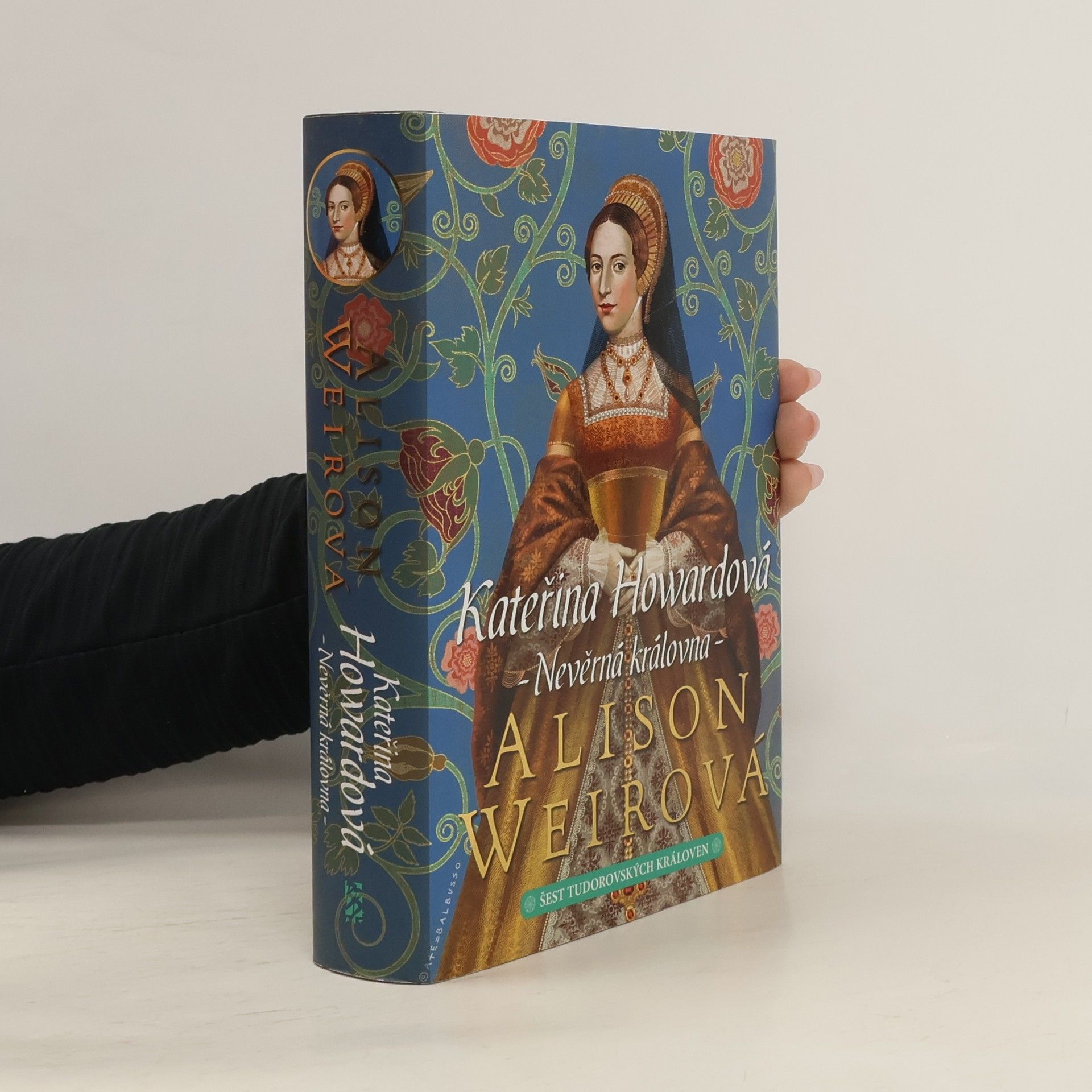 Alison Weir Kateřina Howardová: Nevěrná královna