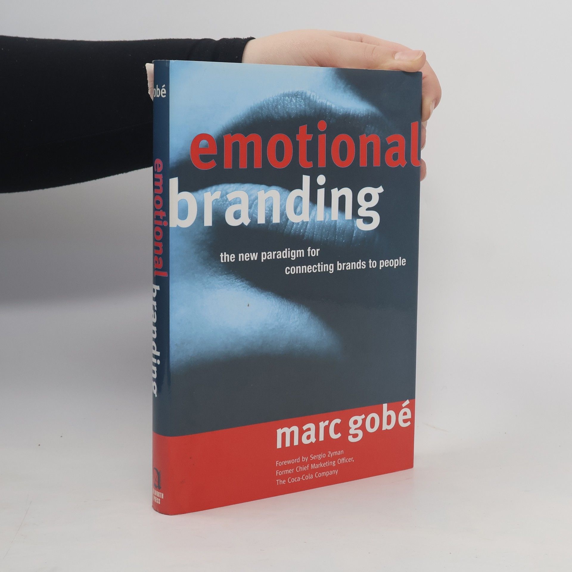 Emotional branding : the new paradigm for connecting brands to people
