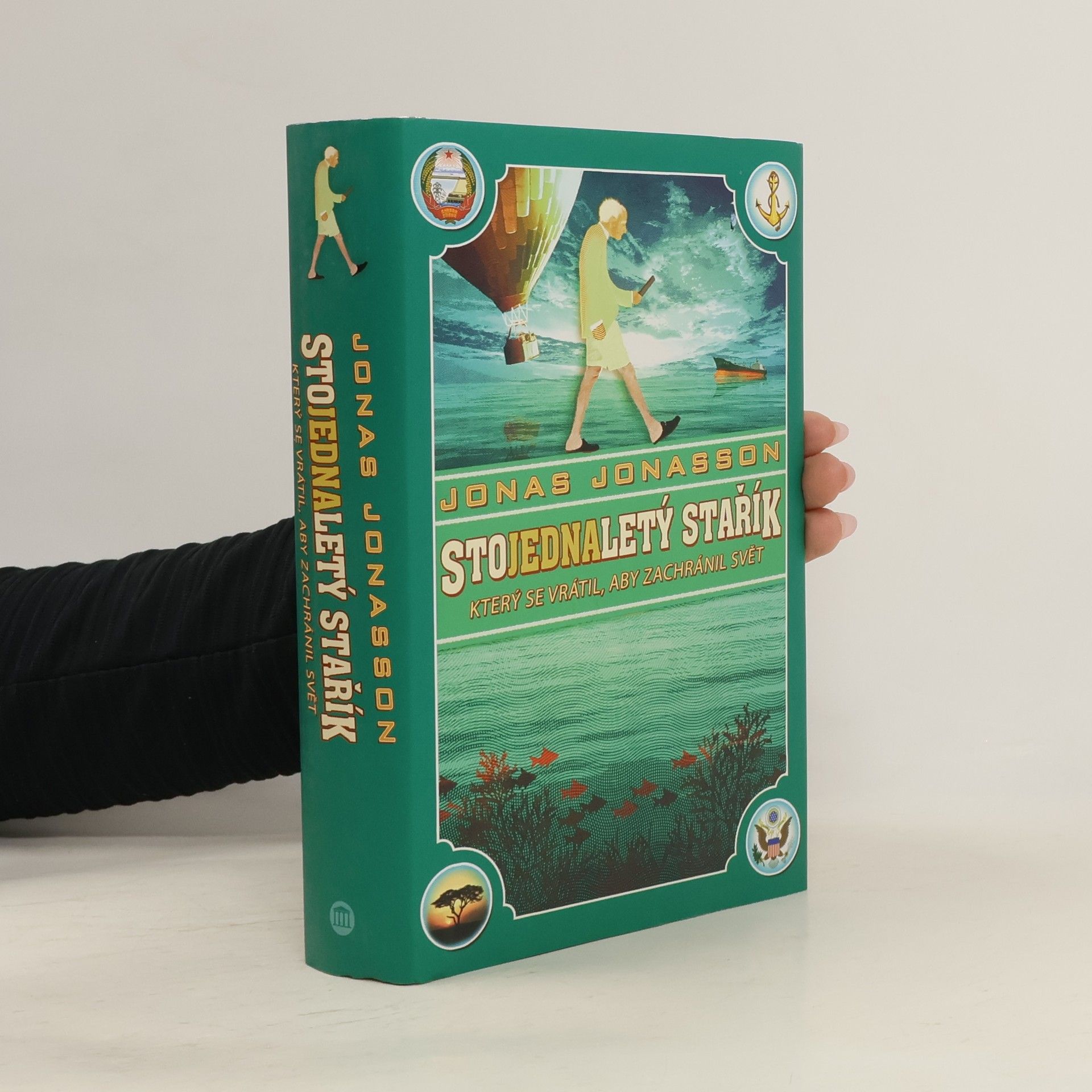 Jonas Jonasson Stojednaletý stařík, který se vrátil, aby zachránil svět