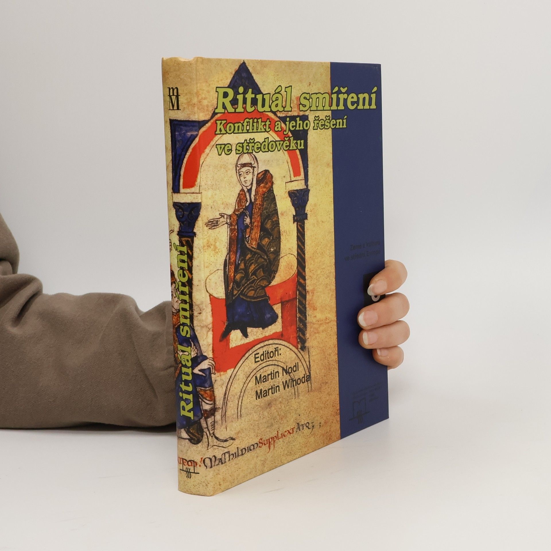 Martin Nodl Rituál smíření. Konflikt a jeho řešení ve středověku