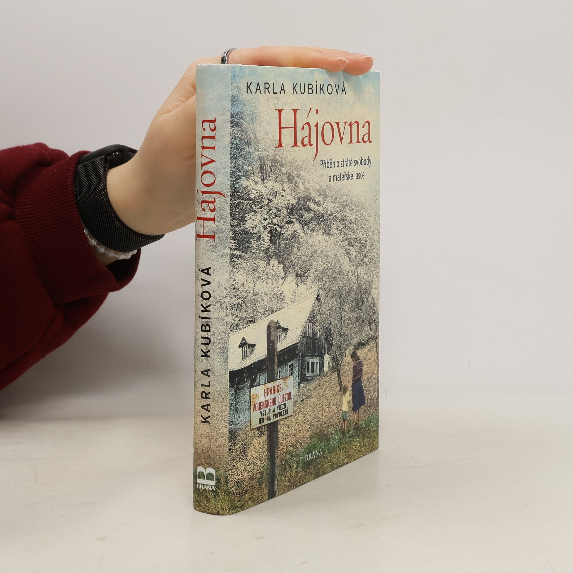 Karla Kubíková Hájovna : příběh o ztrátě svobody a mateřské lásce