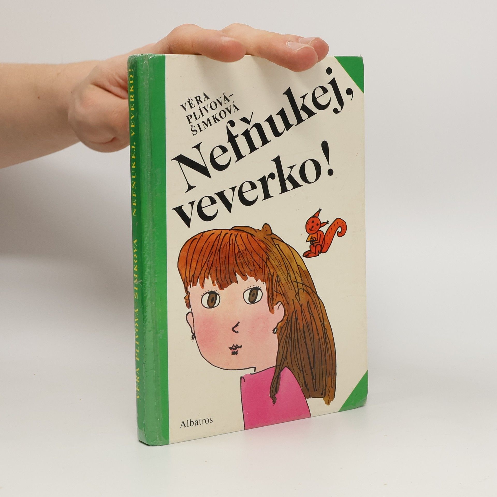 Věra Plívová Šimková Nefňukej, veverko!