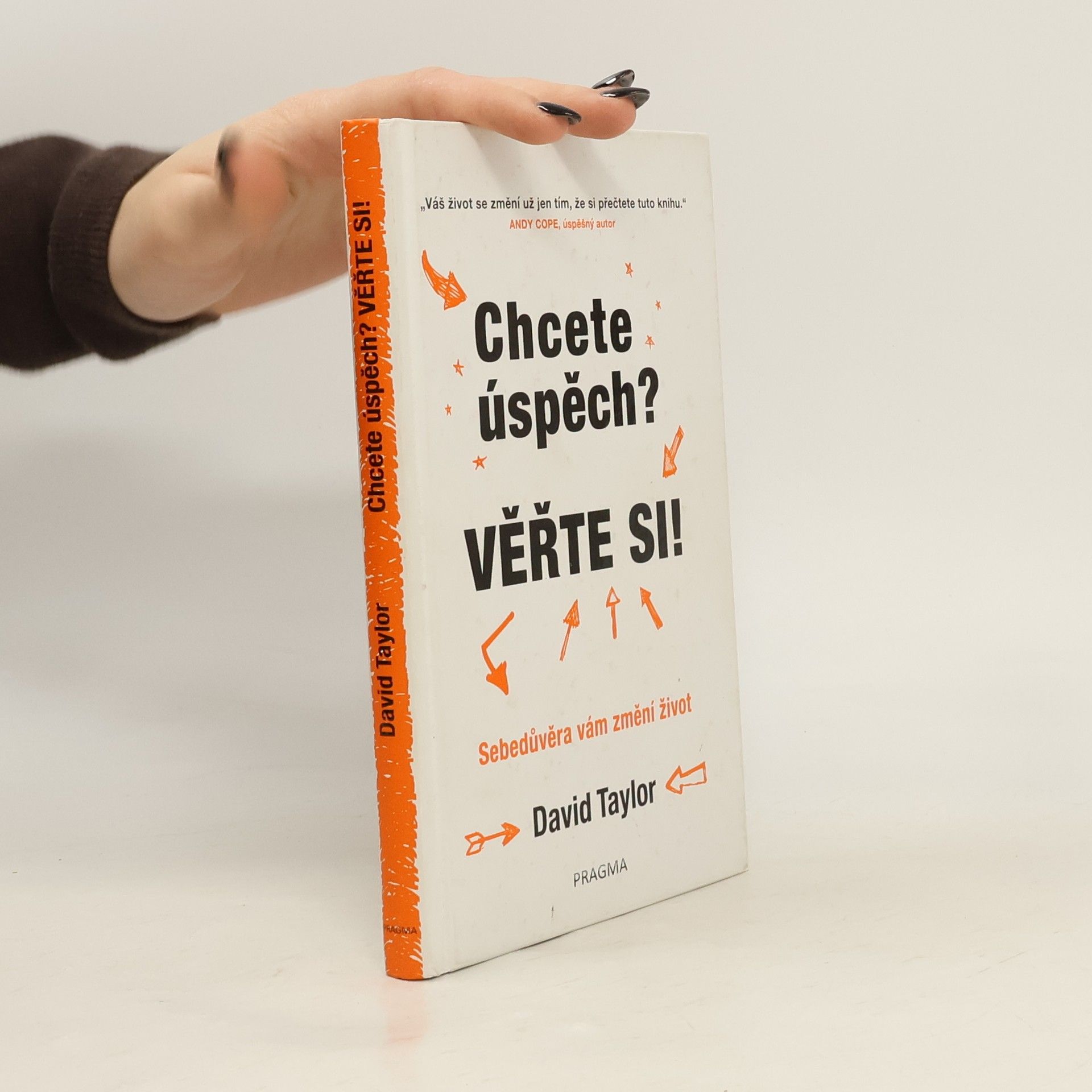 David Conrad Taylor Chcete úspěch? Věřte si! Sebedůvěra vám změní život