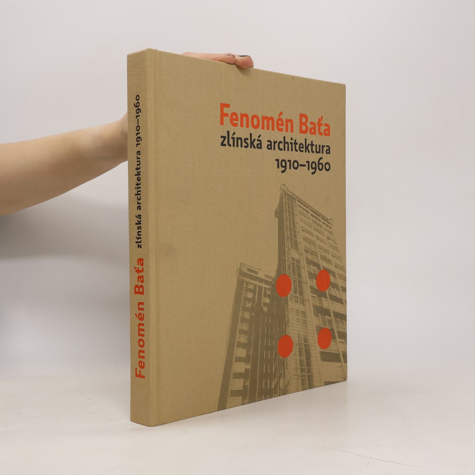 Autorenkollektiv Fenomén Baťa zlínská architektura 1910 - 1960