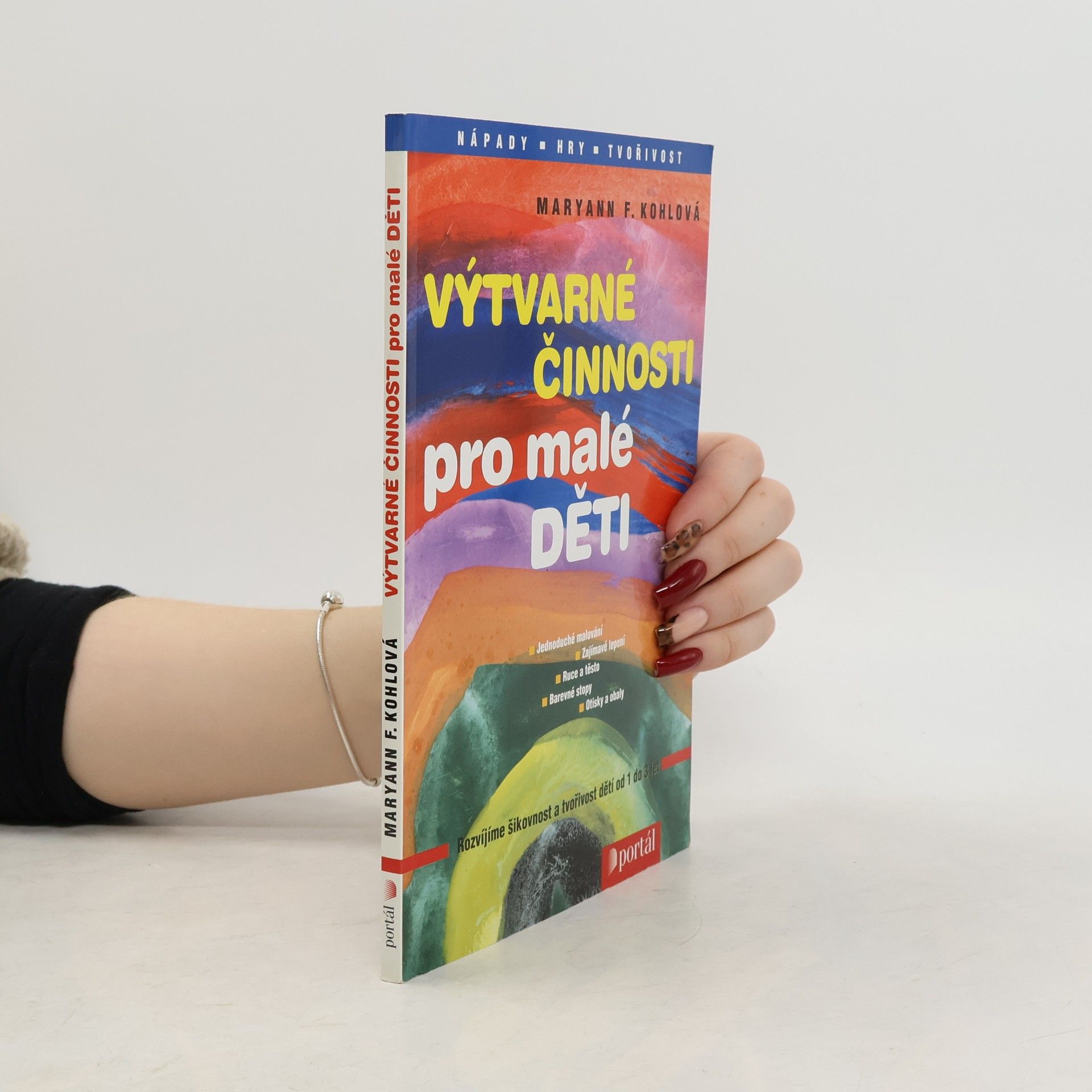 Mary Ann F. Kohl Výtvarné činnosti pro malé děti