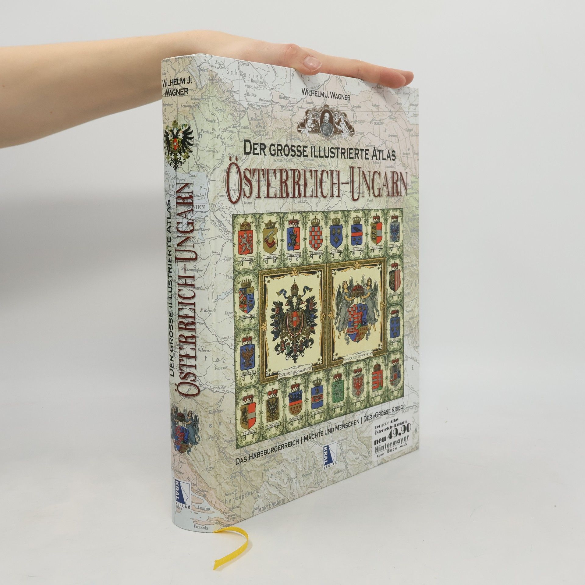 Wilhelm J. Wagner Der große illustrierte Atlas Österreich-Ungarn