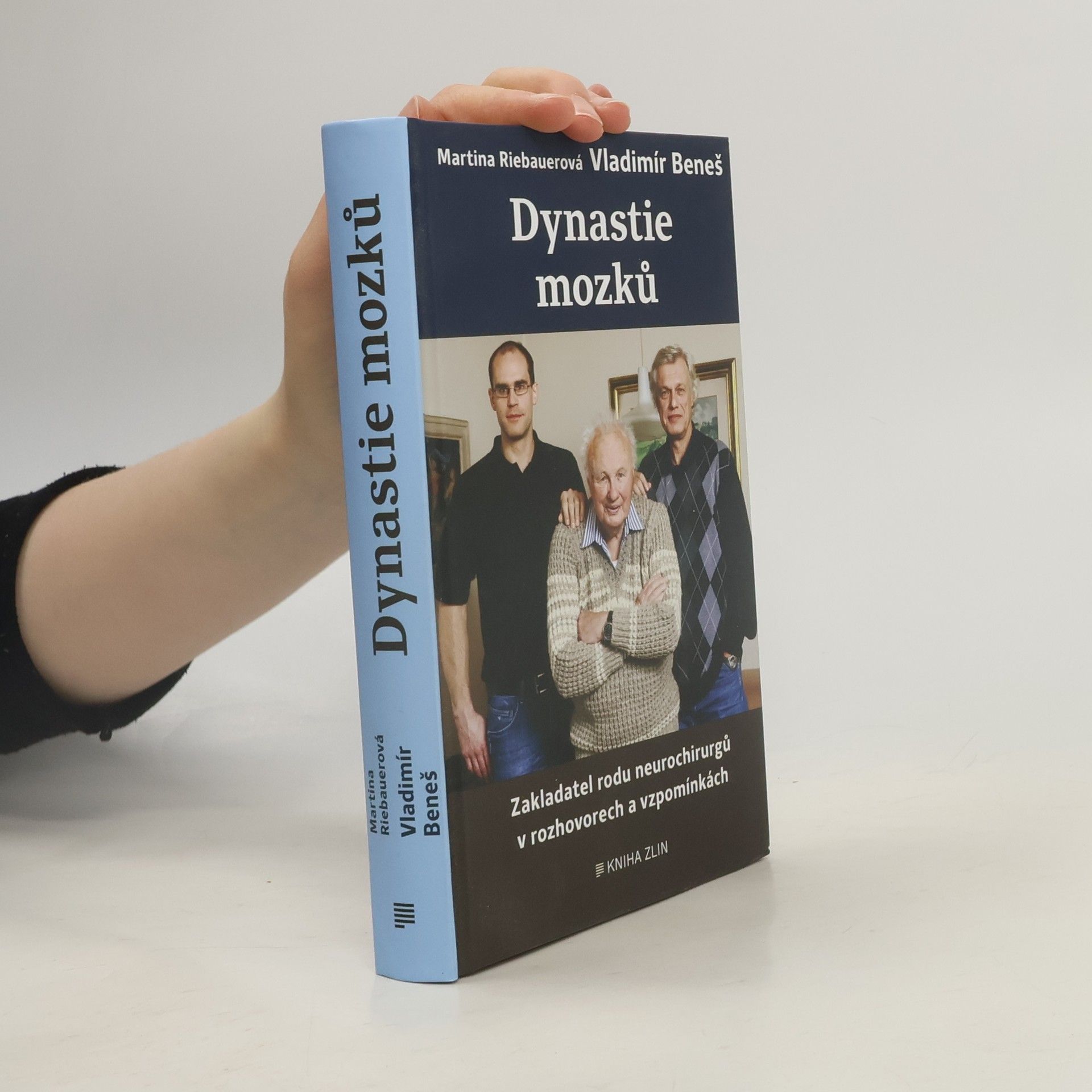 Martina Riebauerová Dynastie mozků: zakladatel rodu neurochirurgů v rozhovorech a vzpomínkách