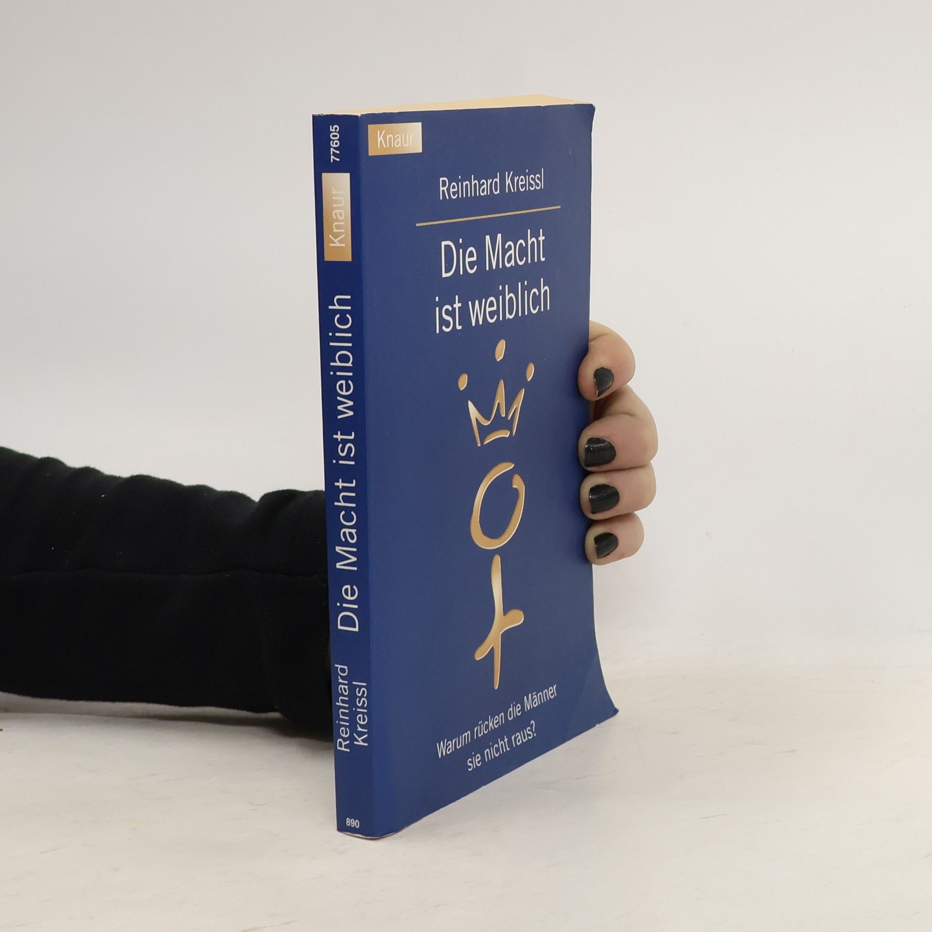 Reinhard Kreissl Die Macht ist weiblich. Warum rücken die Männer sie nicht raus?