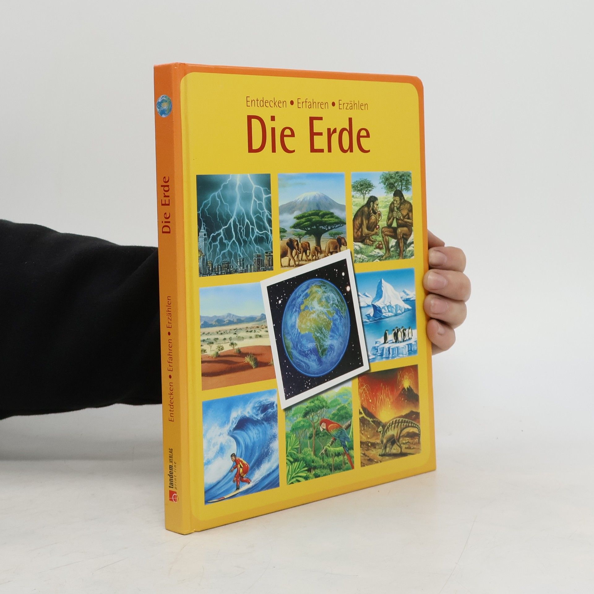 Various authors Die Erde. Entdecken, Erfahren, Erzählen