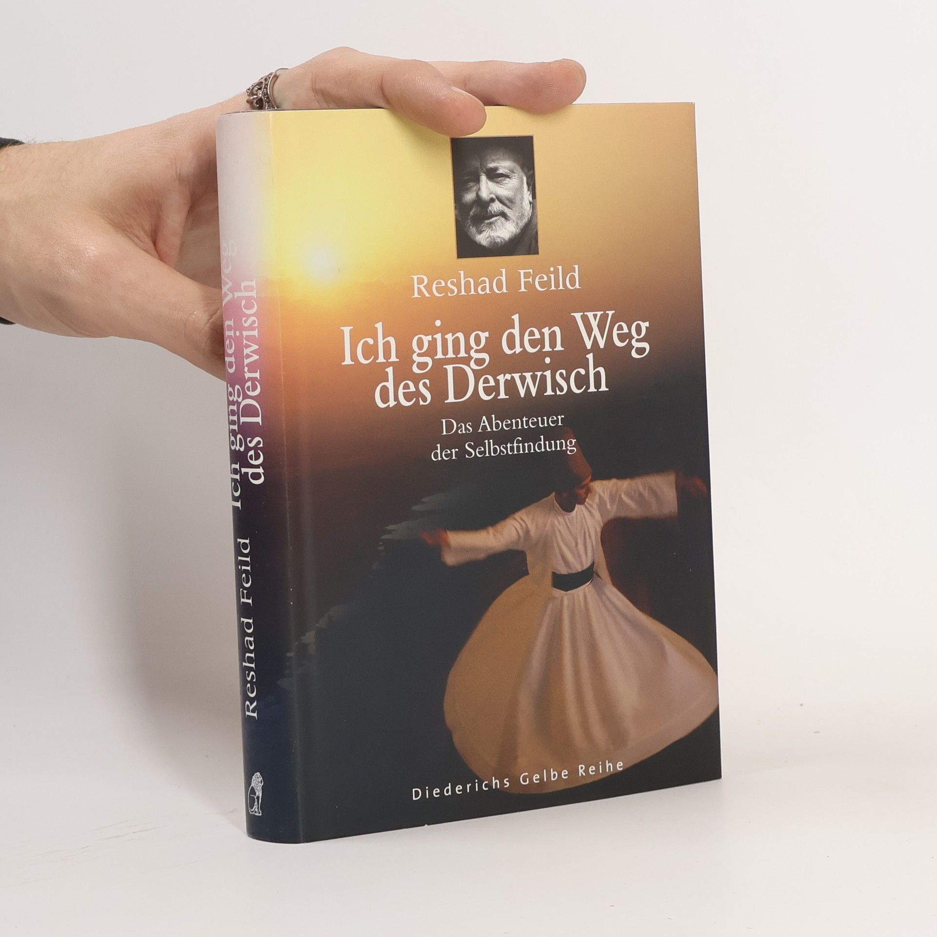 Diederichs Gelbe Reihe: Ich ging den Weg des Derwisch