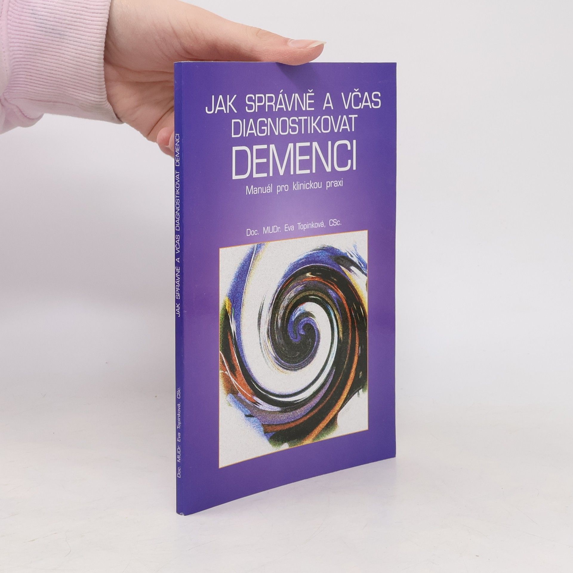 Eva Topinková Jak správně a včas diagnostikovat demenci