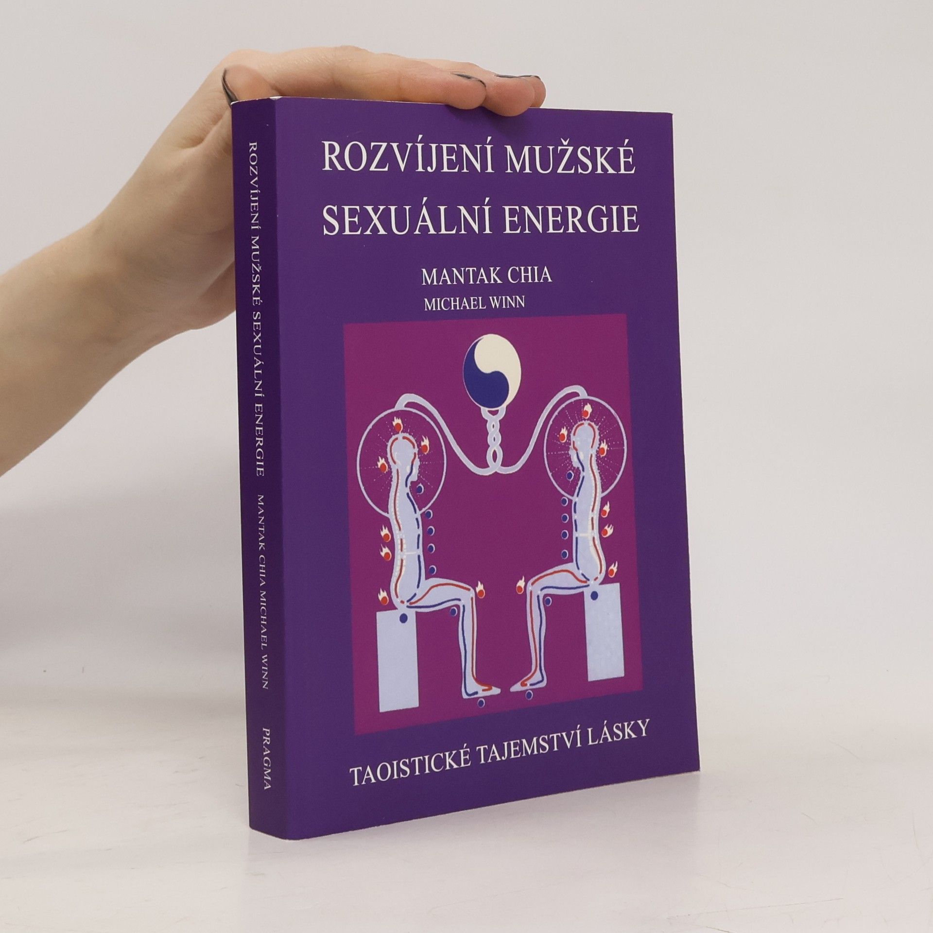 Mantak Chia Rozvíjení mužské sexuální energie: Taoistické tajemství lásky