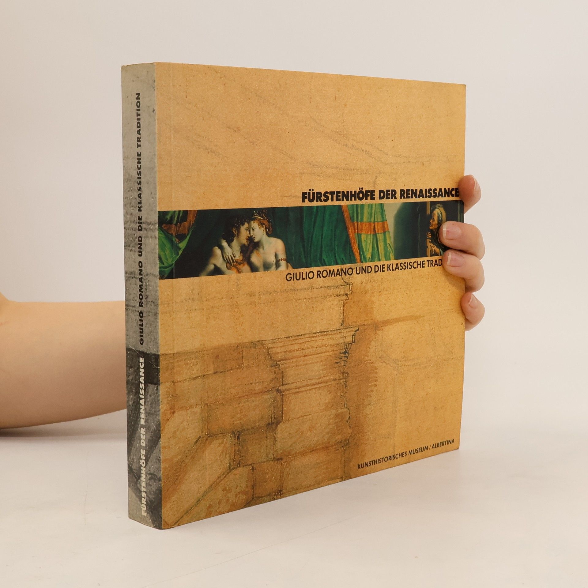 Konrad Oberhuber Fürstenhöfe der Renaissance. Giulio Romano und die klassische Tradition