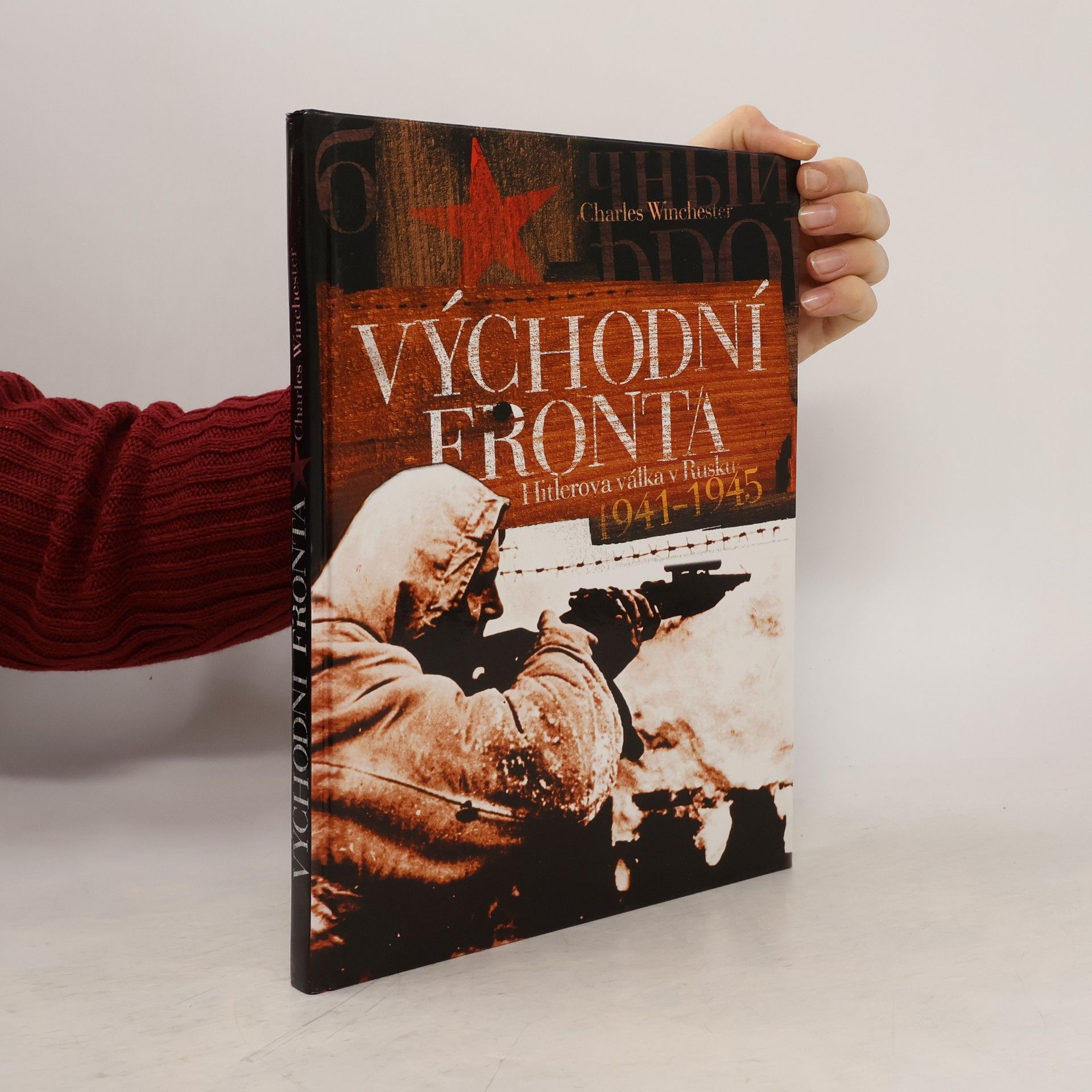 Charles Winchester Východní fronta. Hitlerova válka v Rusku 1941-1945