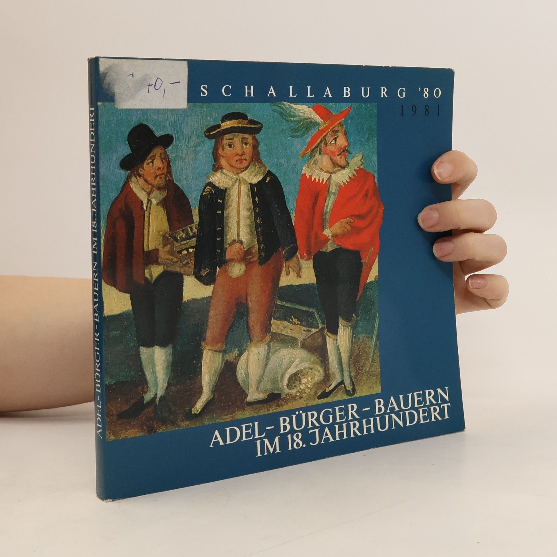 Collectif d'auteurs Adel - Bürger - Bauern im 18. Jahrhundert. Schallaburg '80