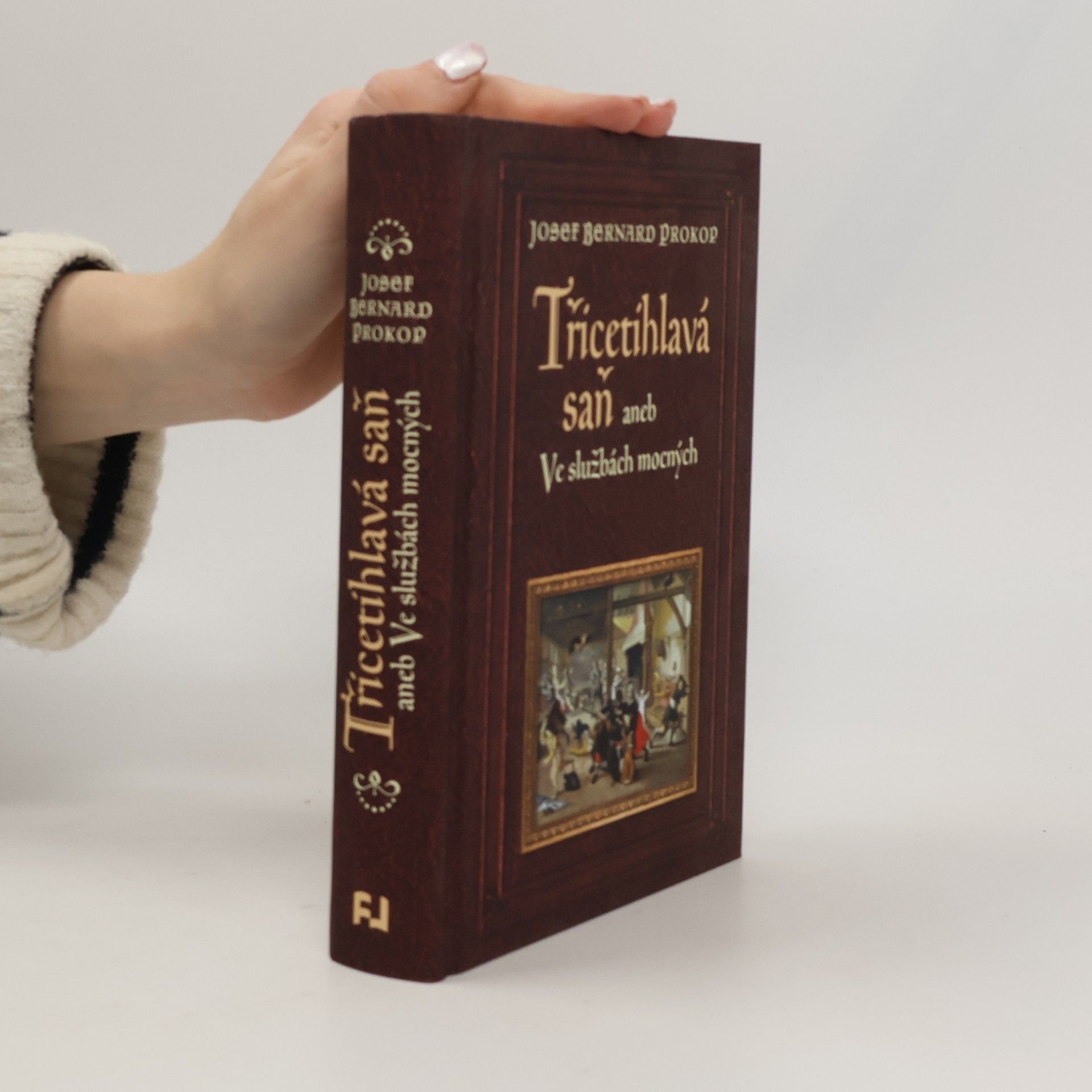 Josef Bernard Prokop Třicetihlavá saň aneb Ve službách mocných