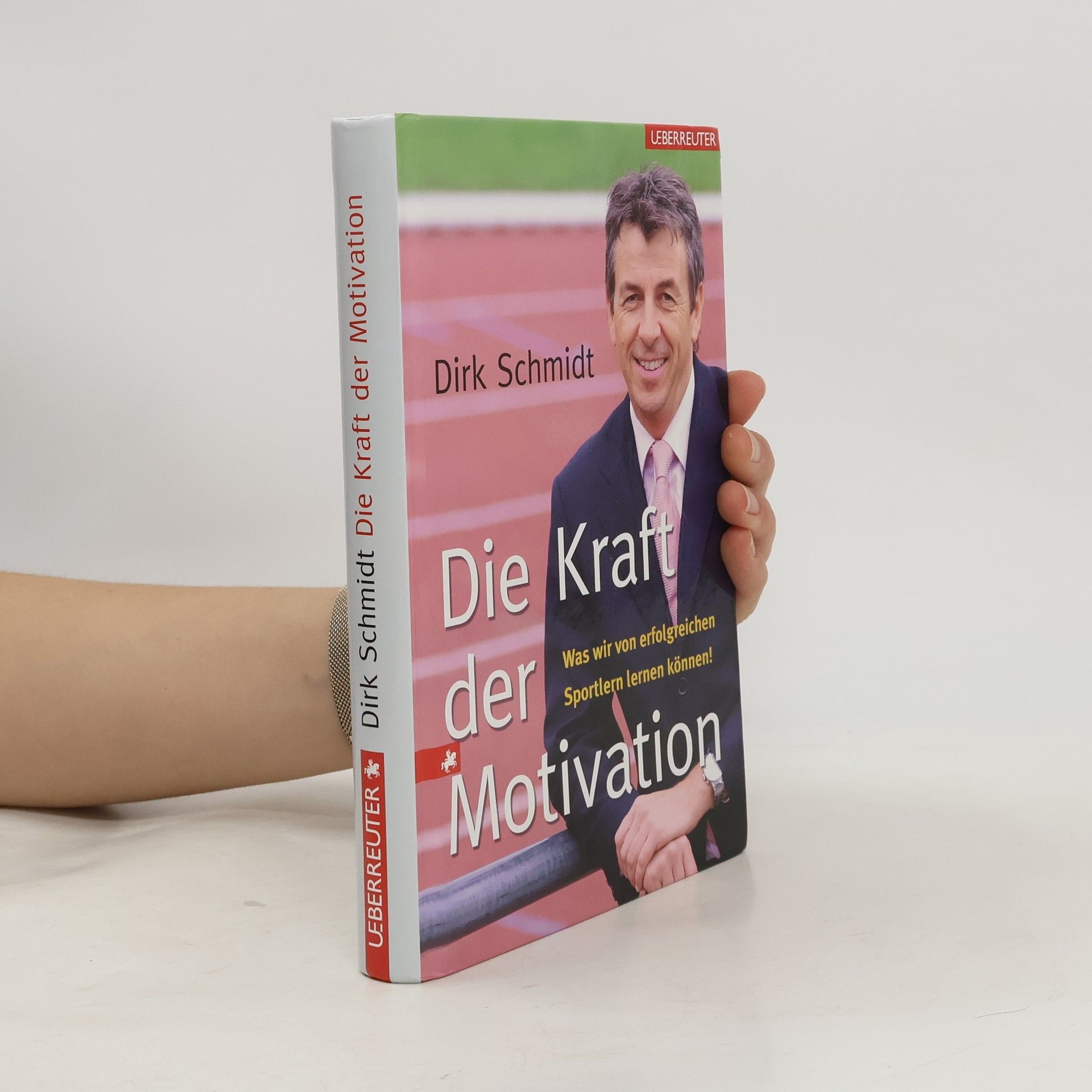 Dirk Schmidt Die Kraft der Motivation