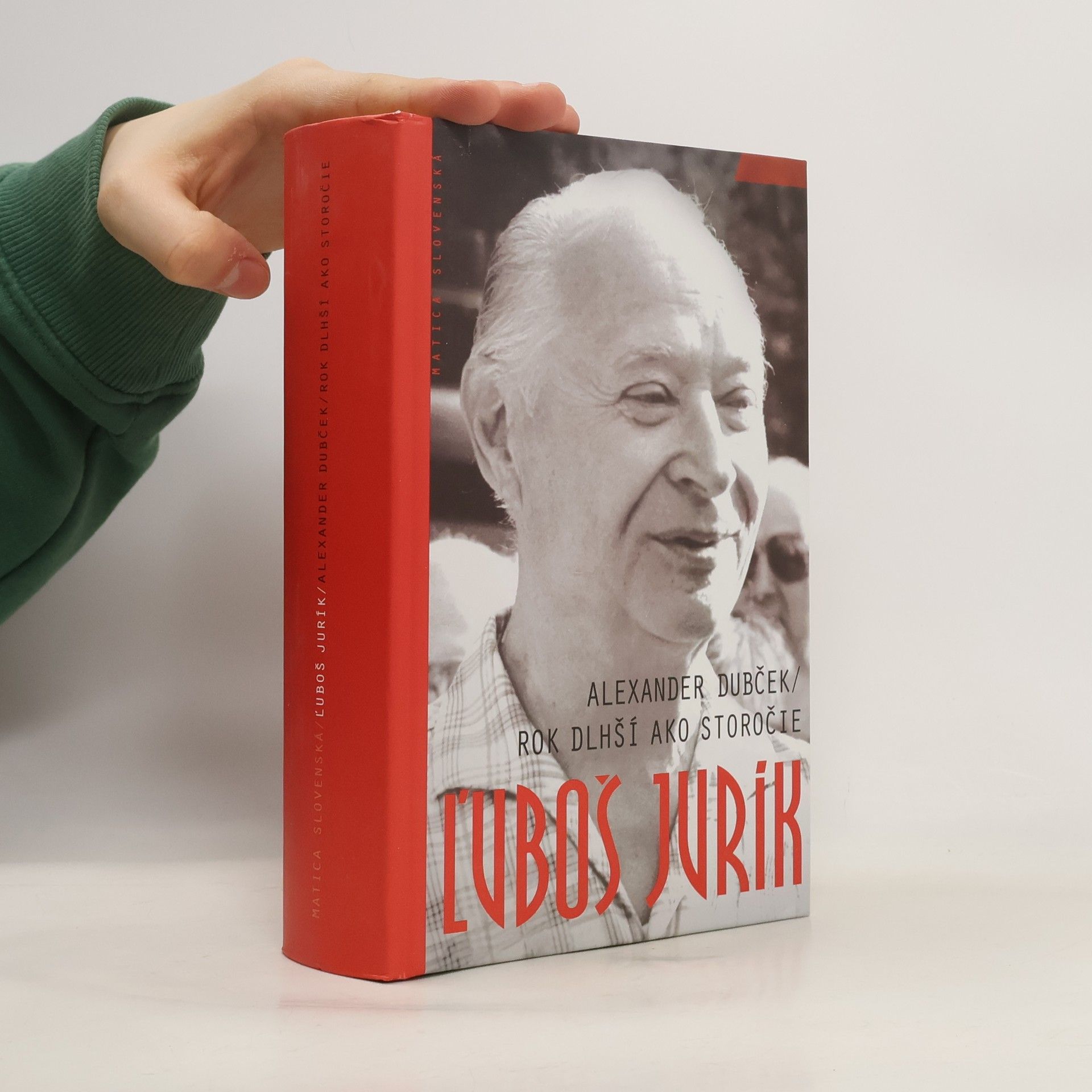 Ľuboš Jurík Alexander Dubček / Rok dlhší ako storočie