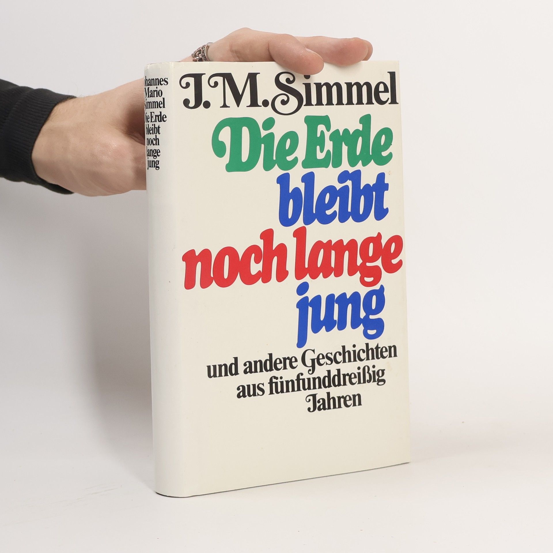 Johannes Mario Simmel Die Erde bleibt noch lange jung