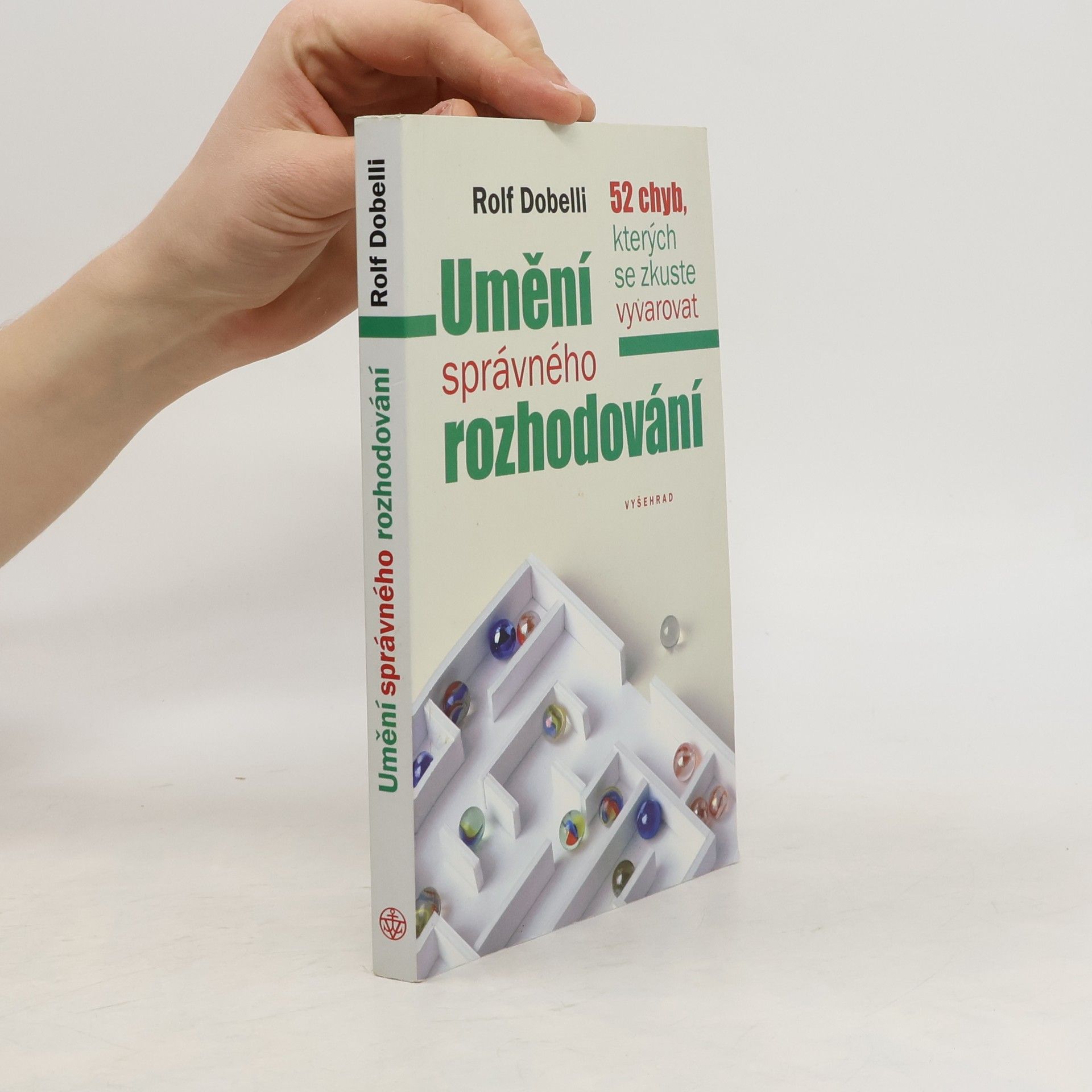 Rolf Dobelli Umění správného rozhodování