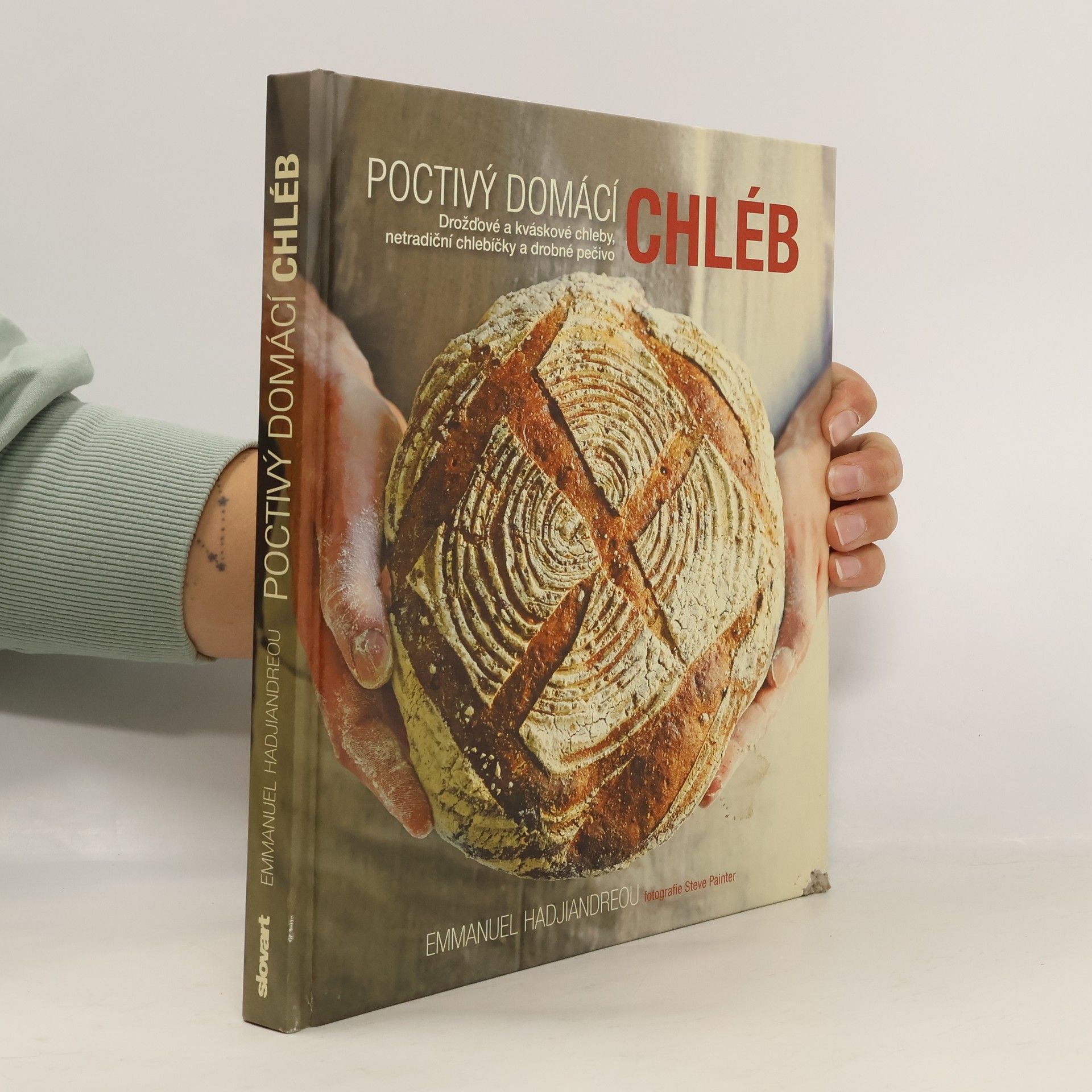 Emmanuel Hadjiandreou Poctivý domácí chléb : drožďové a kváskové chleby, netradiční chlebíčky a drobné pečivo