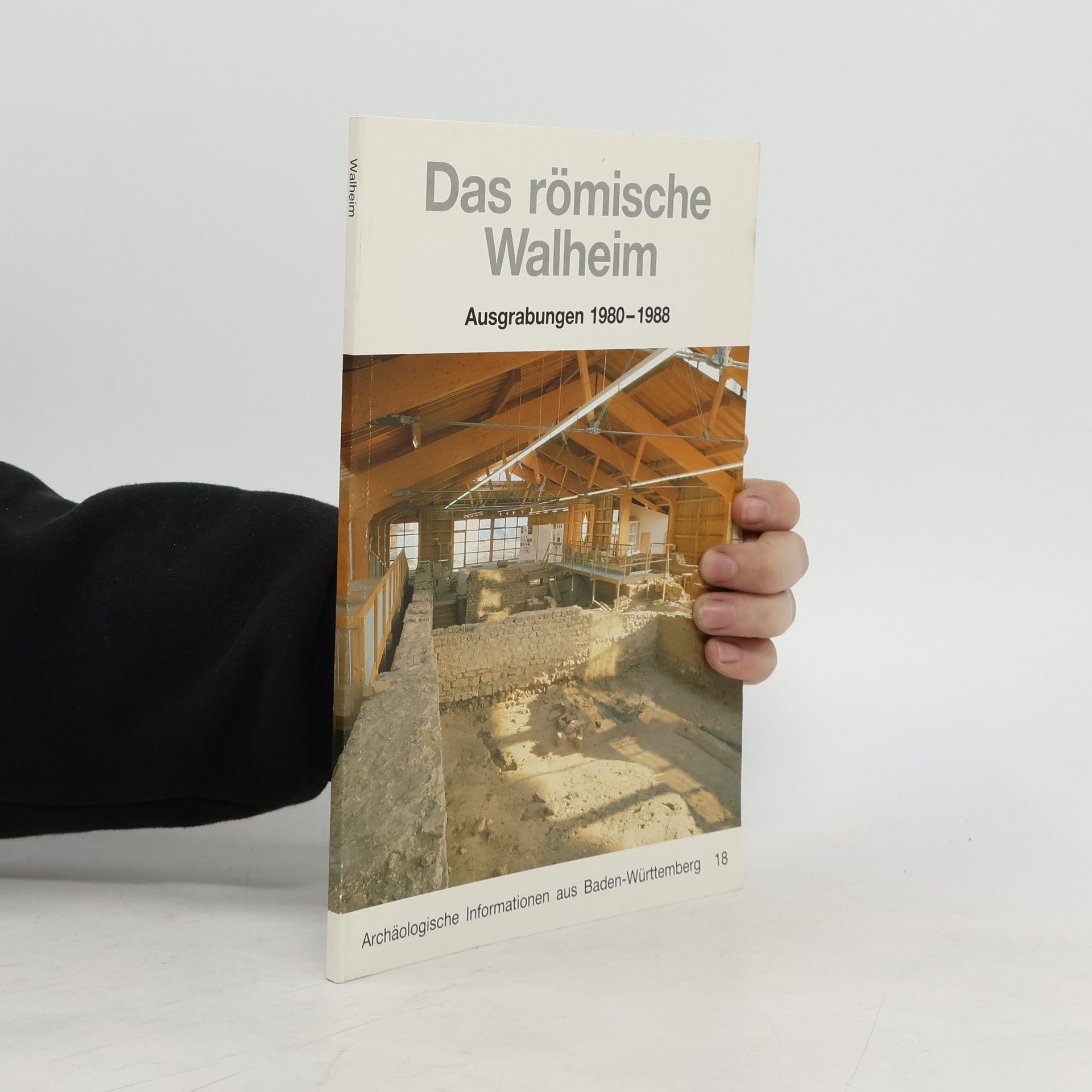 Archäologische Informationen aus Baden-Württemberg - 18: Das römische Walheim