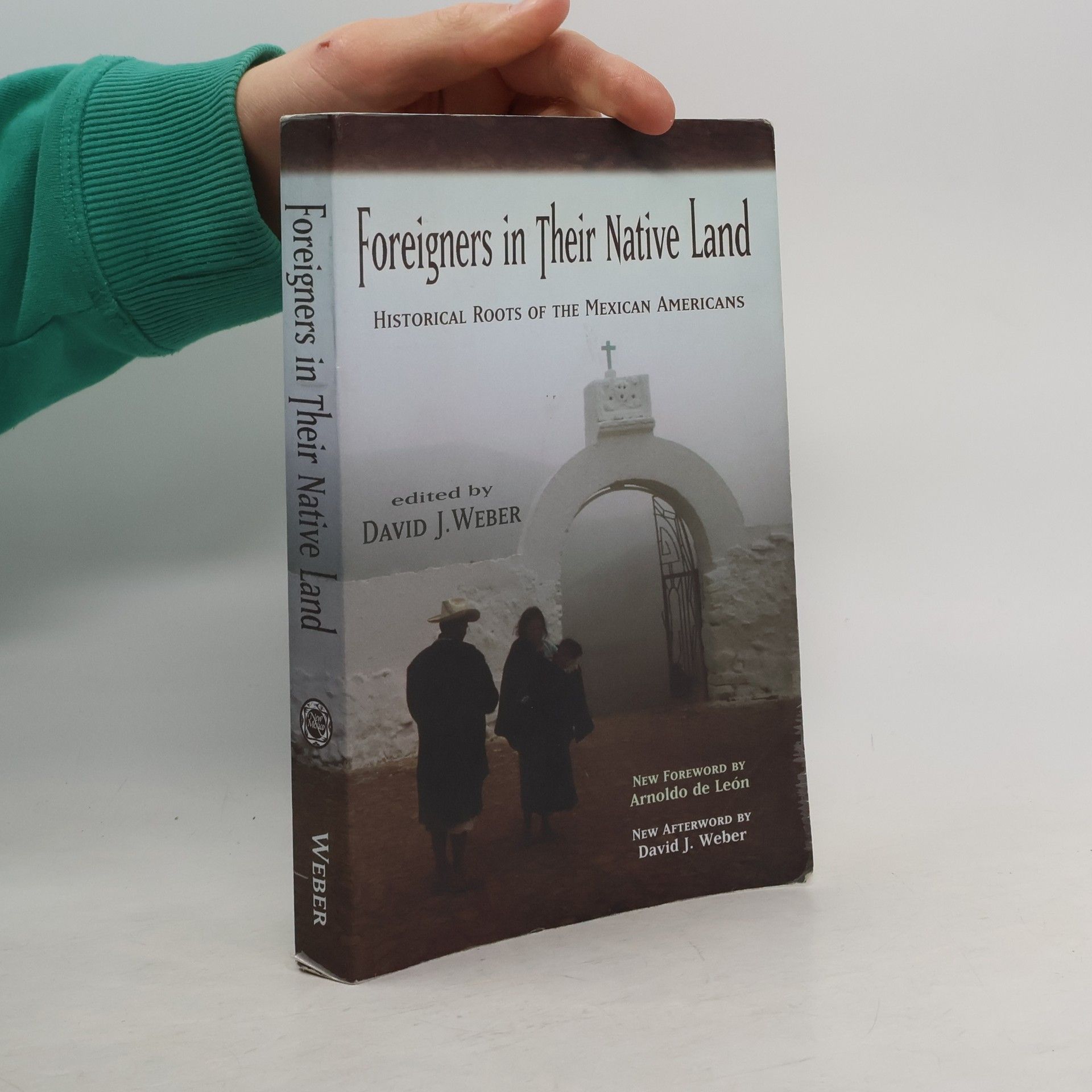 David J. Weber Foreigners in Their Native Land