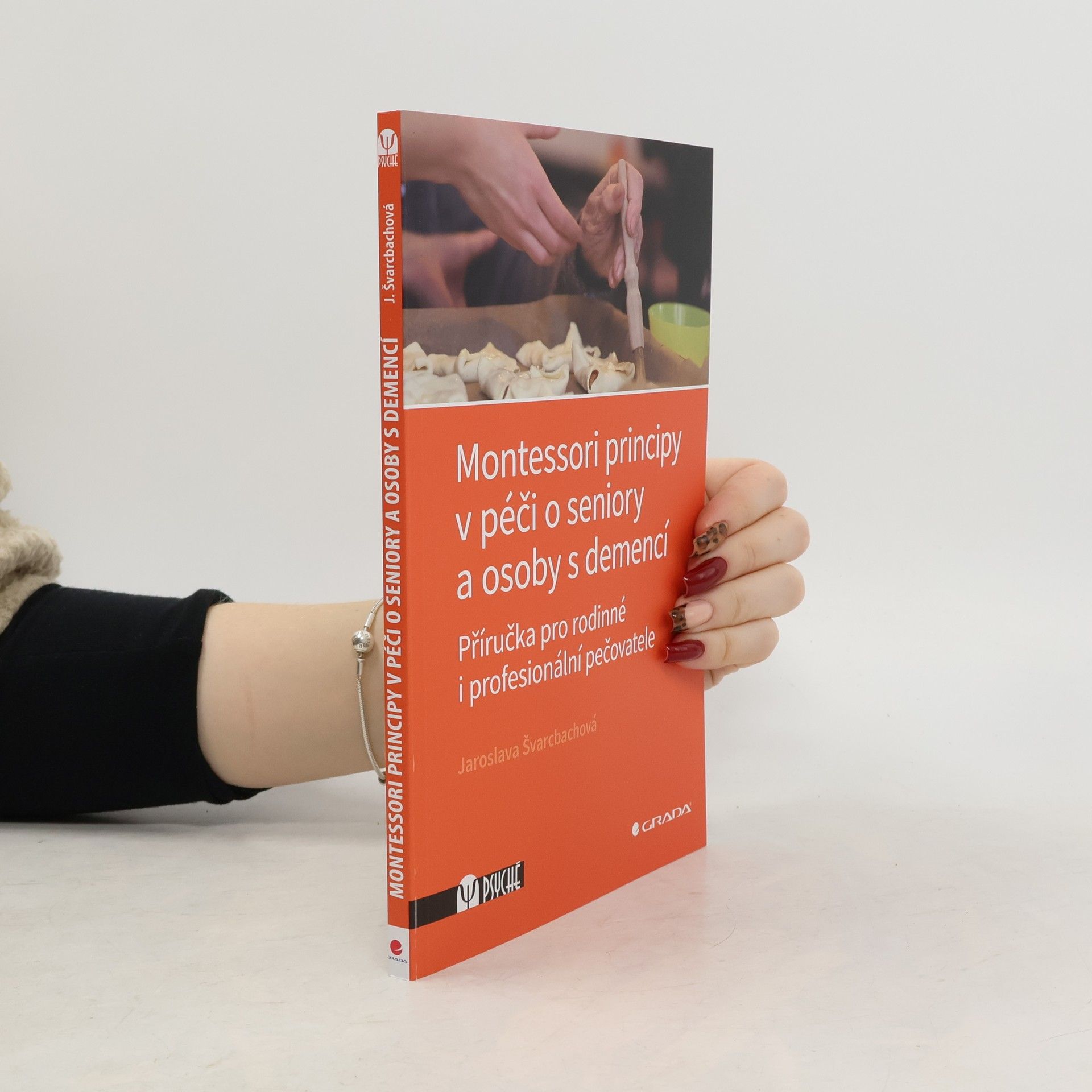 Jaroslava Švarcbachová Montessori principy v péči o seniory a osoby s demencí