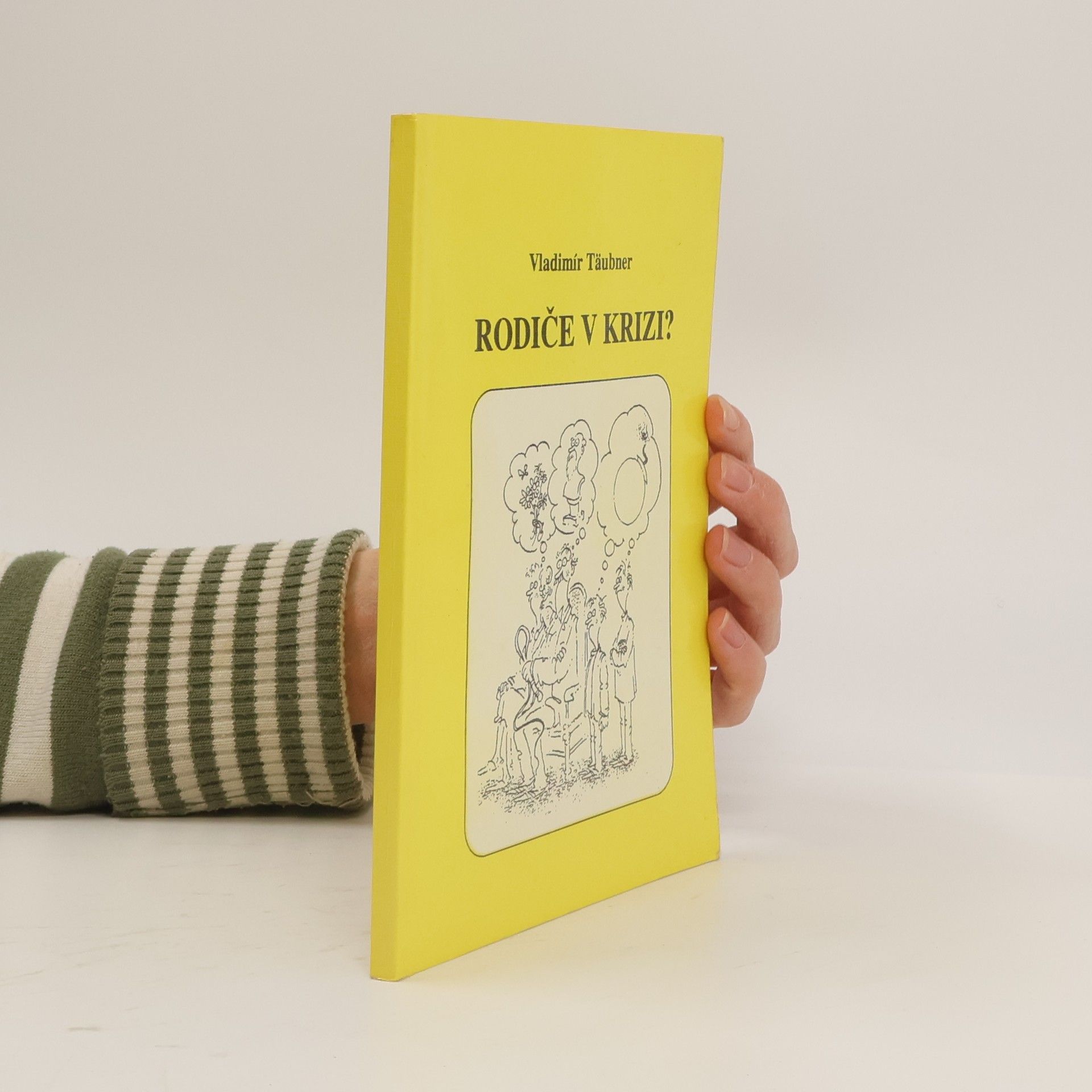 Vladimír Täubner Rodiče v krizi? Malá poradna pro rodiče
