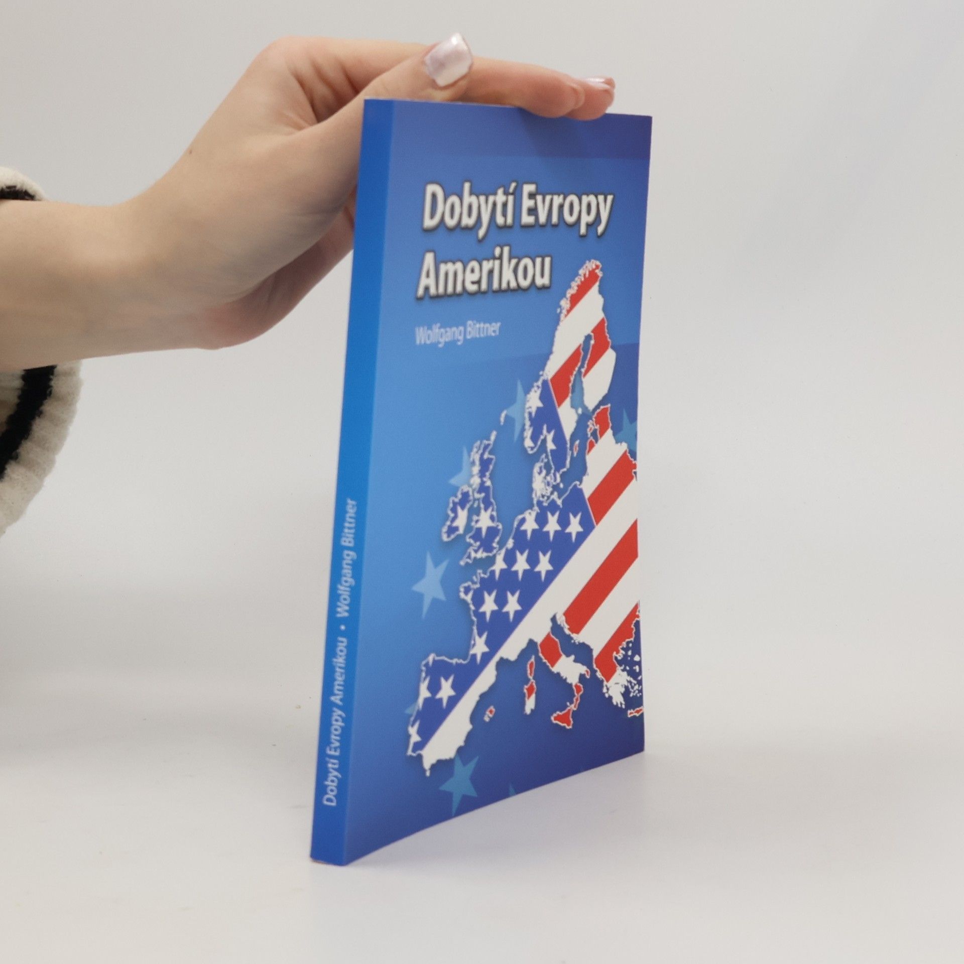 Wolfgang Bittner Dobytí Evropy Amerikou