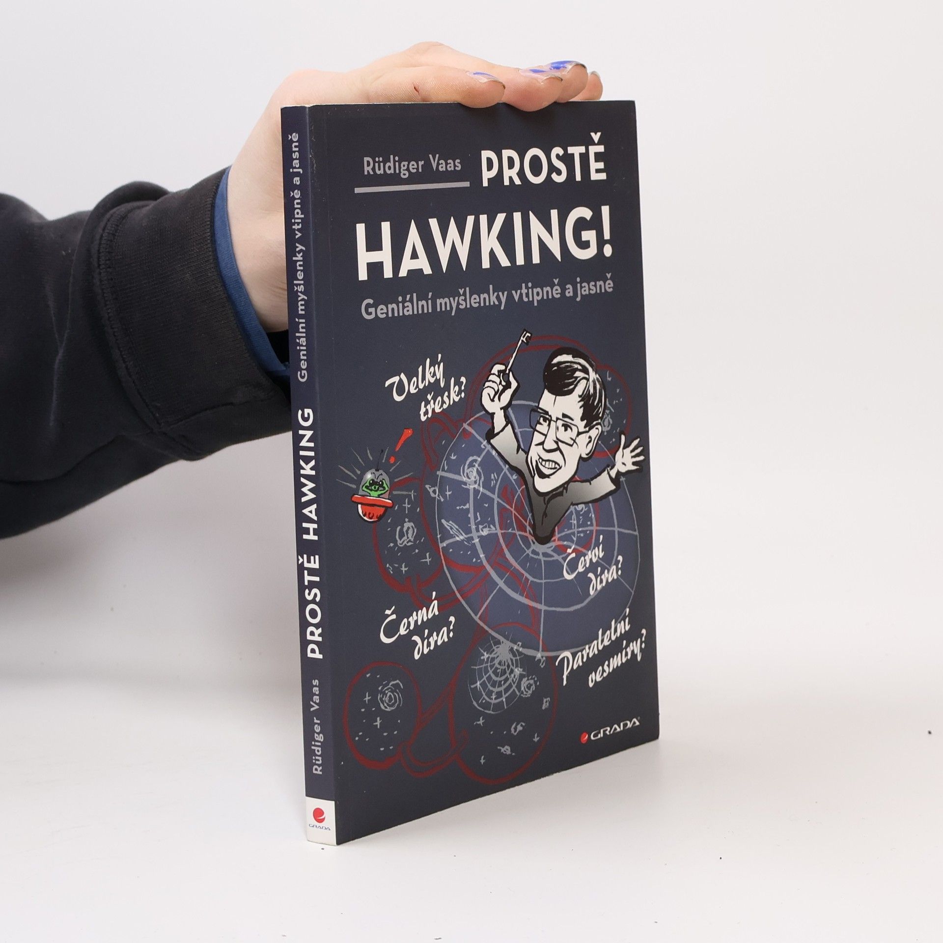 Rüdiger Vaas Prostě Hawking! Geniální myšlenky vtipně a jasně