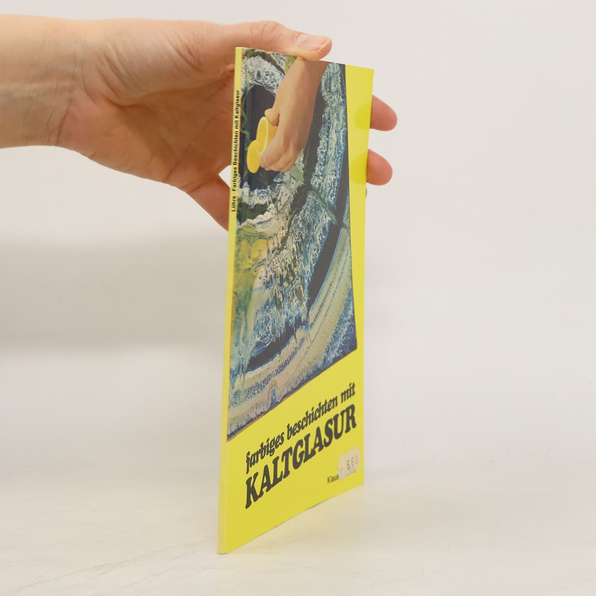 Klaus-P. Lührs Farbiges Beschichten mit Kaltglasur